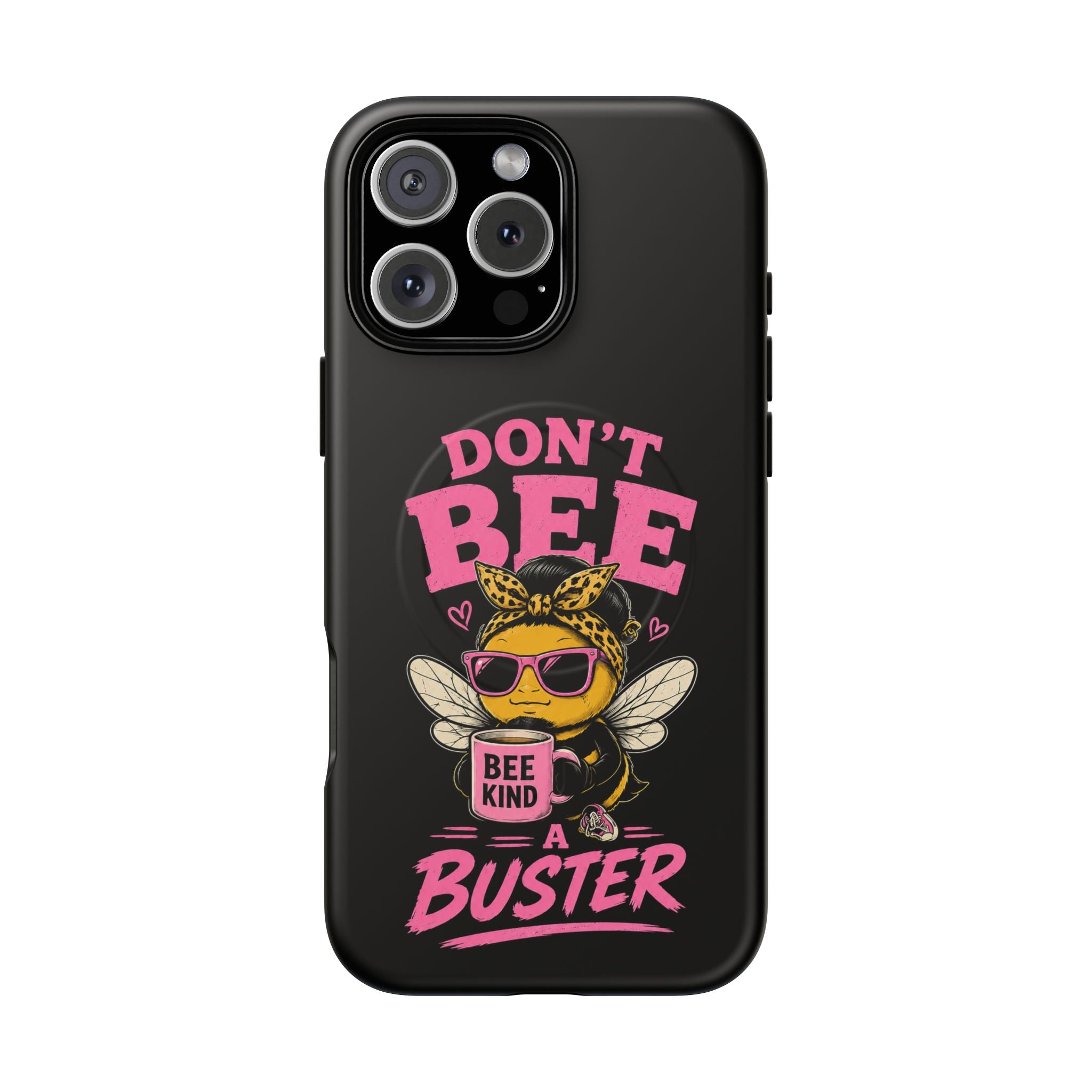 Don't Bee a Buster Phone Case — Cute "Bee Kind" Tough Magnetic Case