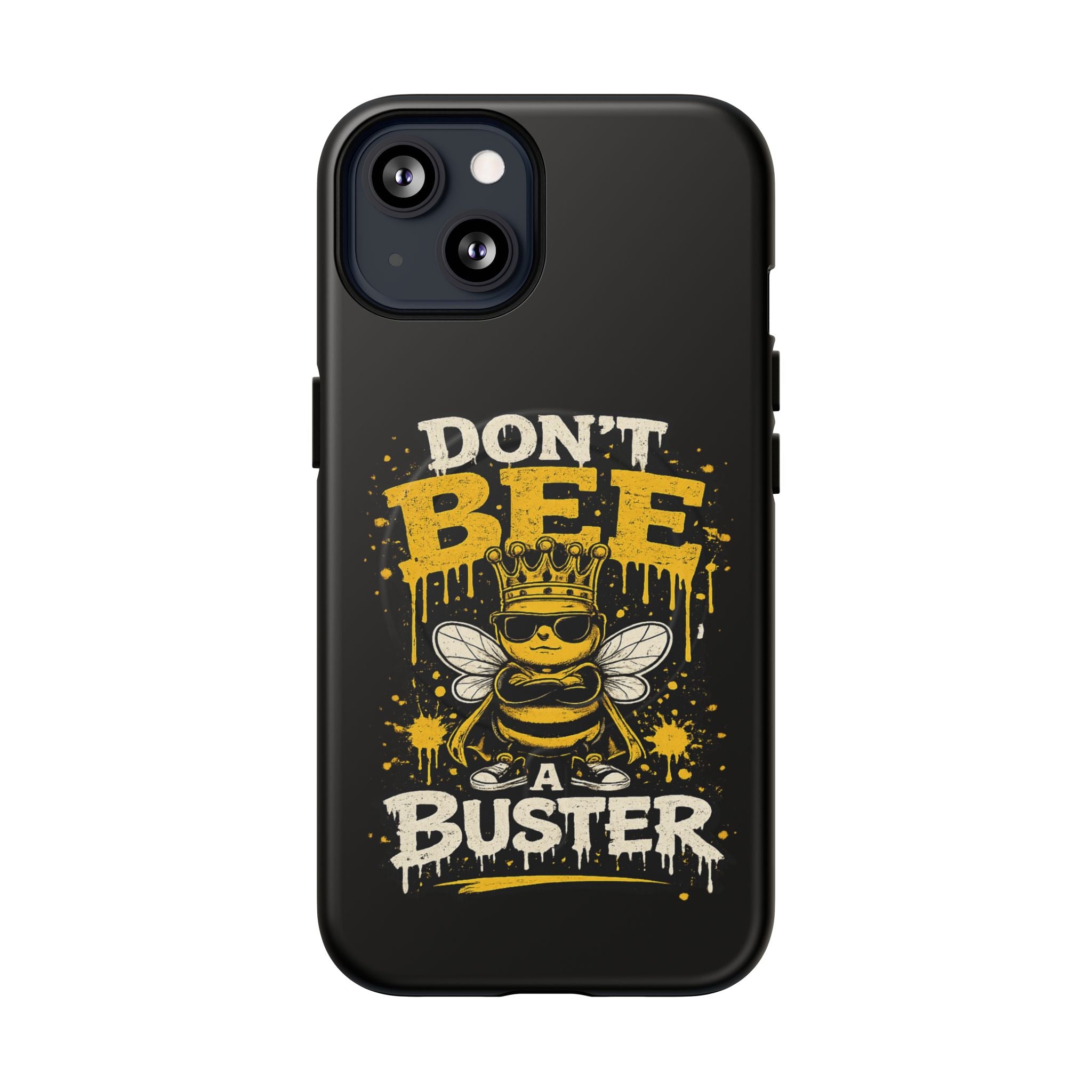 Don’t Bee a Buster Phone Case — Tough Magnetic Protective Case