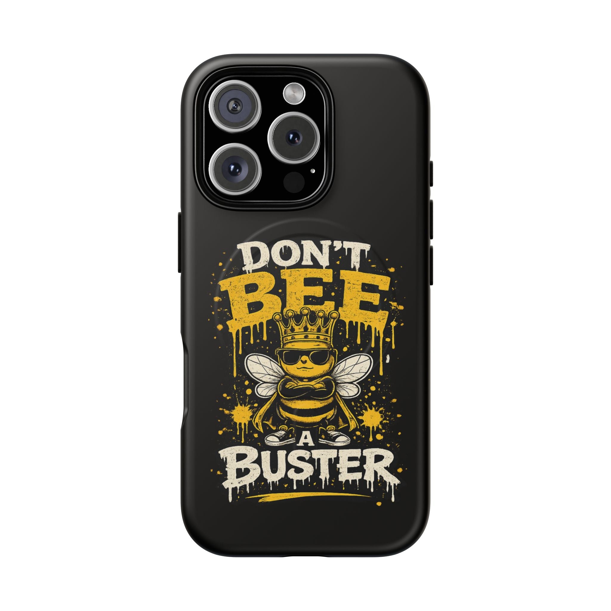 Don’t Bee a Buster Phone Case — Tough Magnetic Protective Case