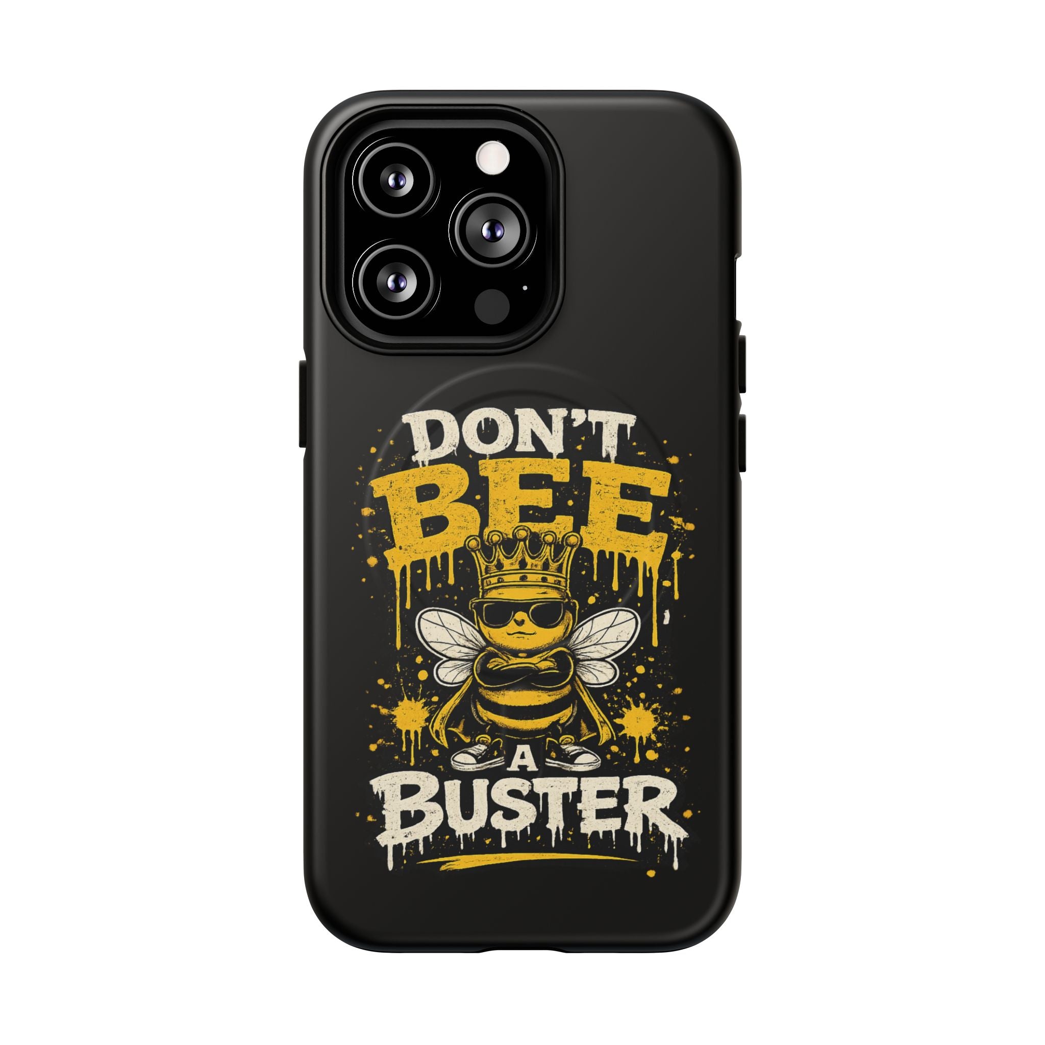 Don’t Bee a Buster Phone Case — Tough Magnetic Protective Case