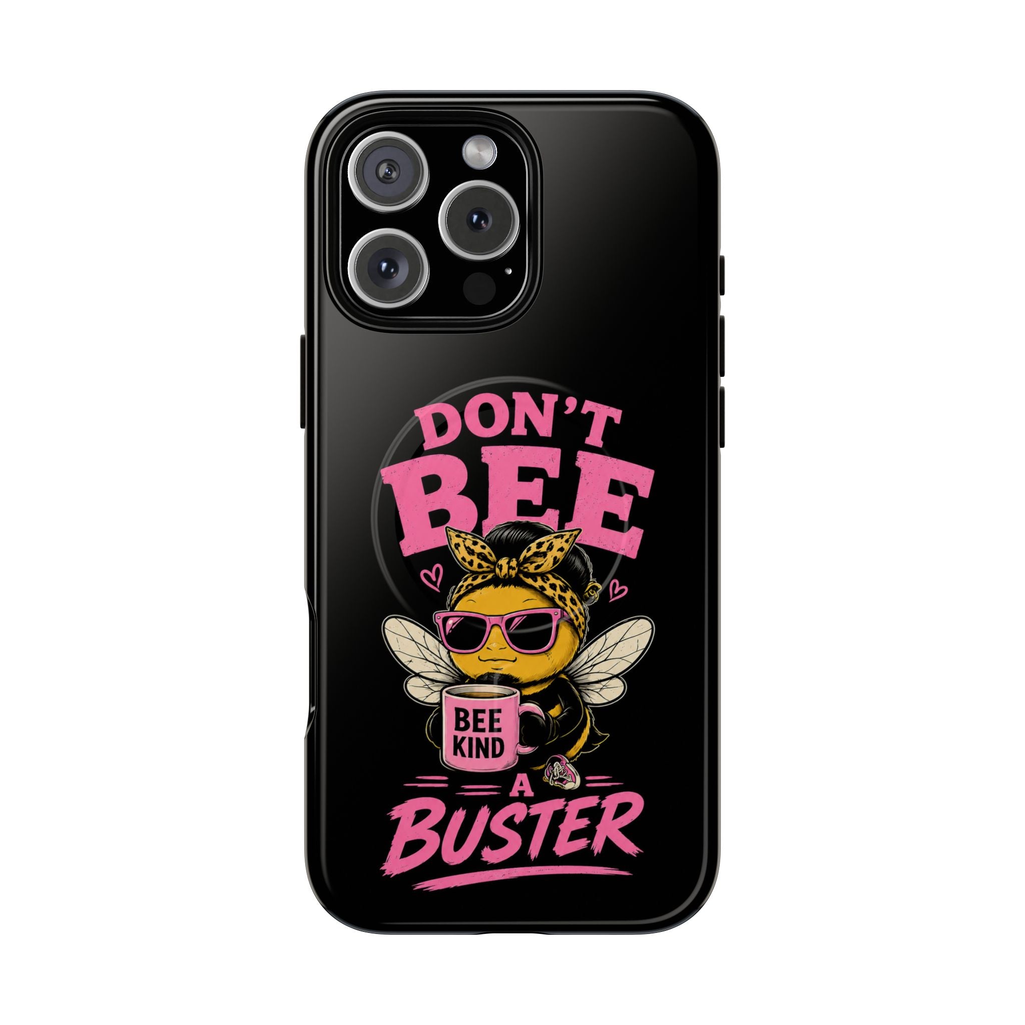 Don't Bee a Buster Phone Case — Cute "Bee Kind" Tough Magnetic Case