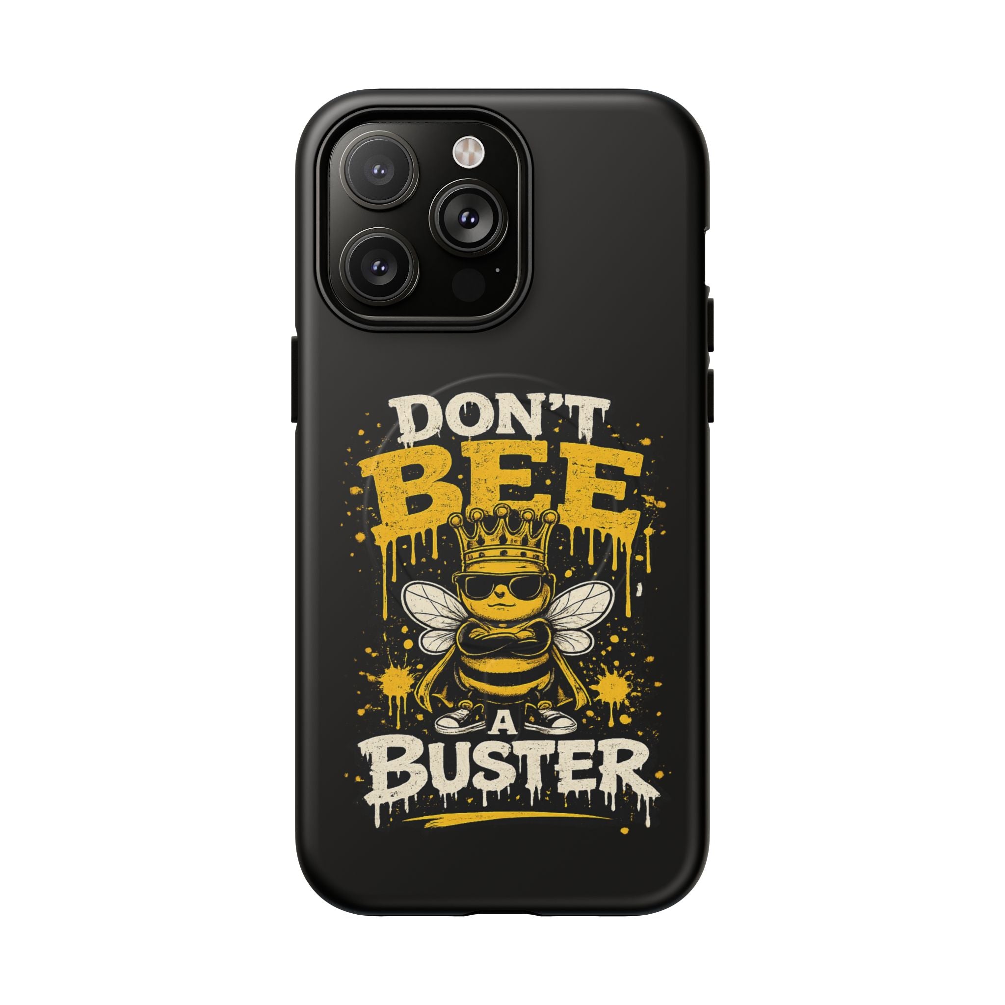 Don’t Bee a Buster Phone Case — Tough Magnetic Protective Case