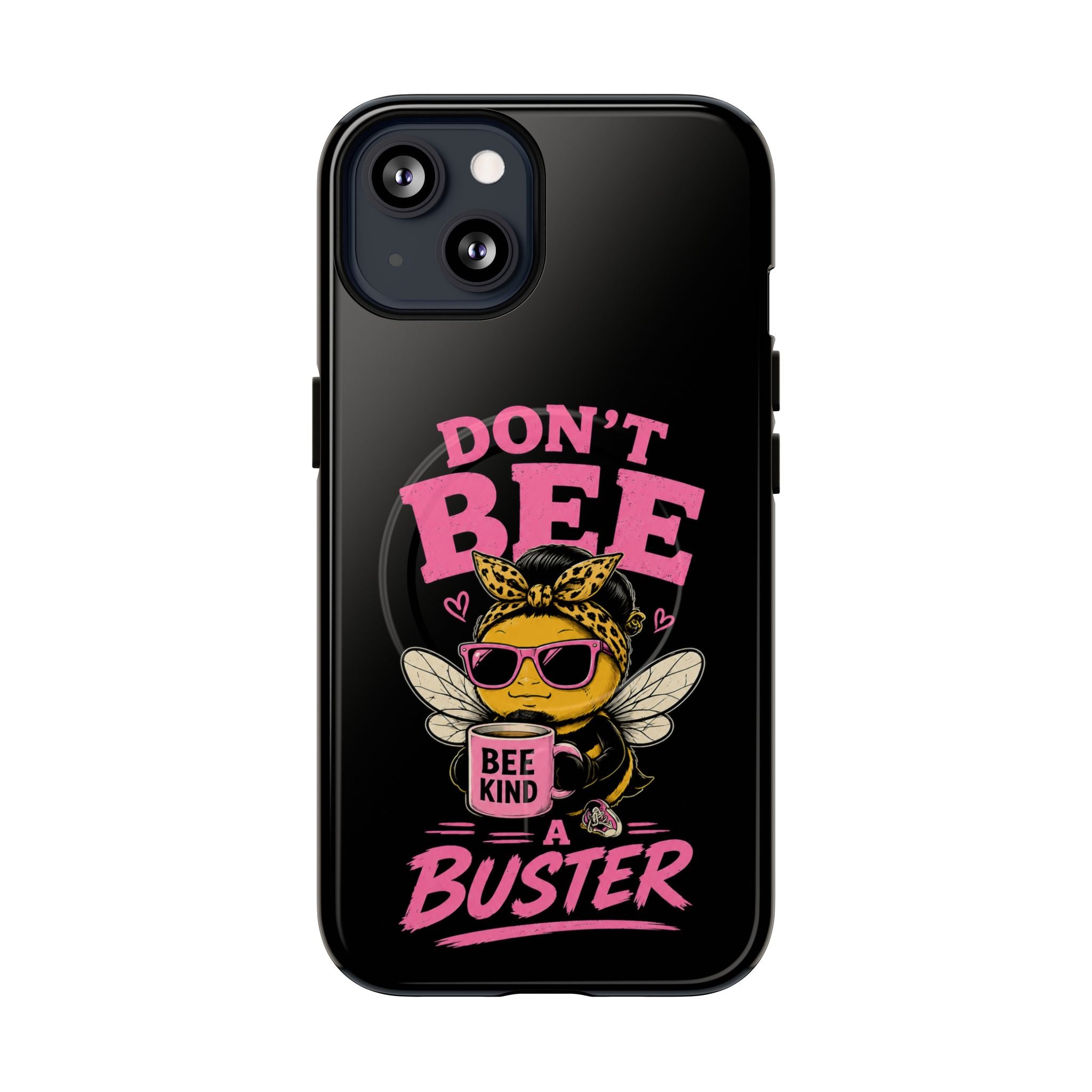 Don't Bee a Buster Phone Case — Cute "Bee Kind" Tough Magnetic Case