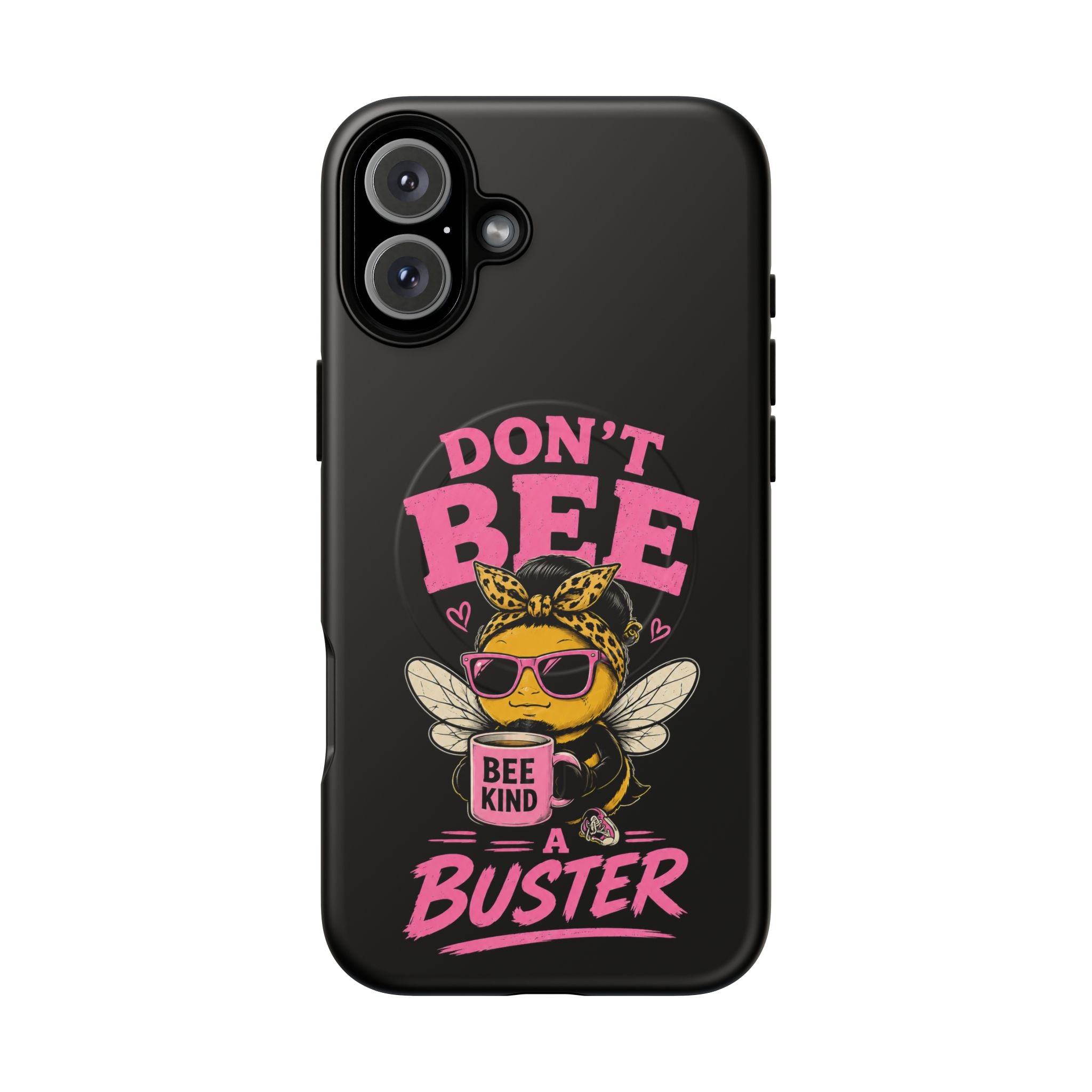 Don't Bee a Buster Phone Case — Cute "Bee Kind" Tough Magnetic Case