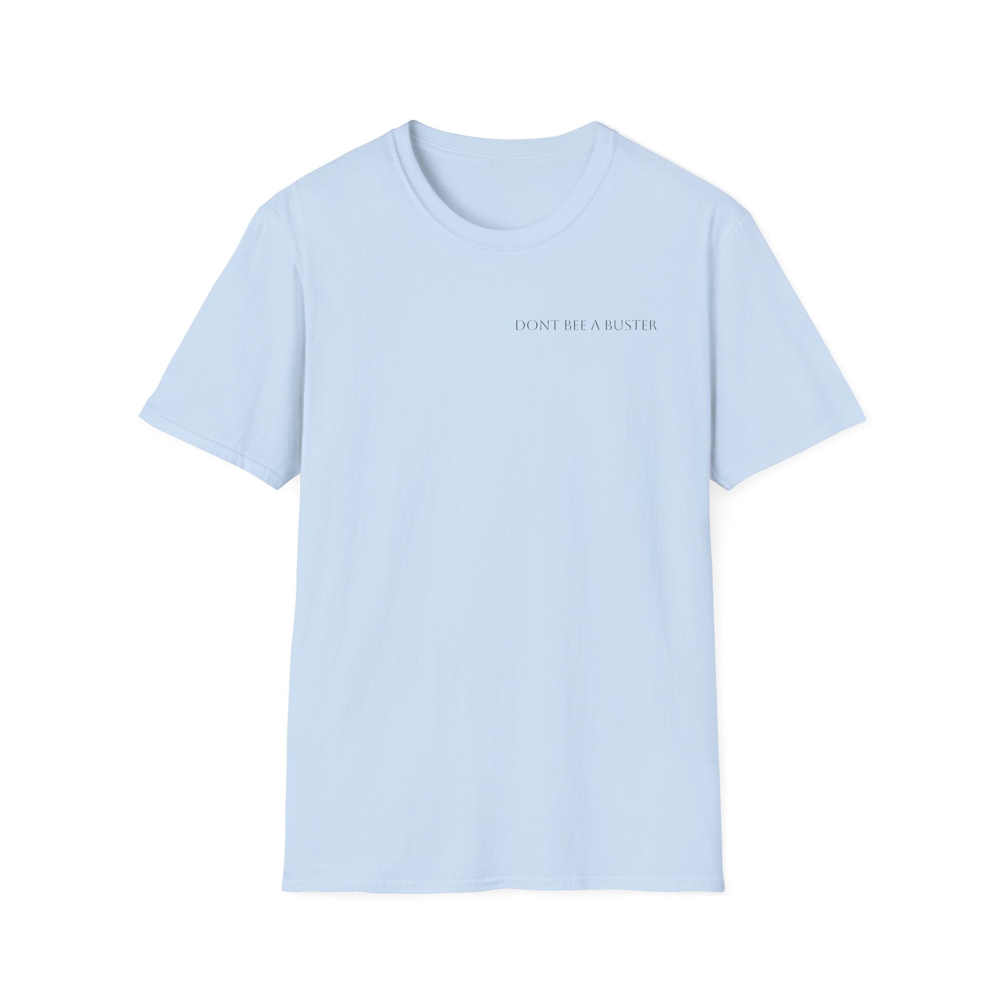 Minimal 'Don't Be A Buster' Relaxed T-Shirt — Casual Everyday Tee with Subtle Text