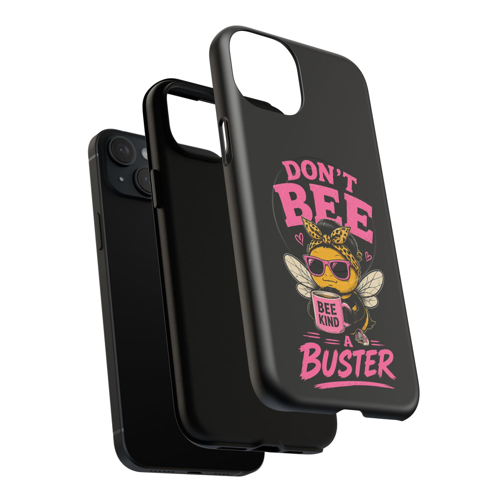 Don't Bee a Buster Phone Case — Cute "Bee Kind" Tough Magnetic Case