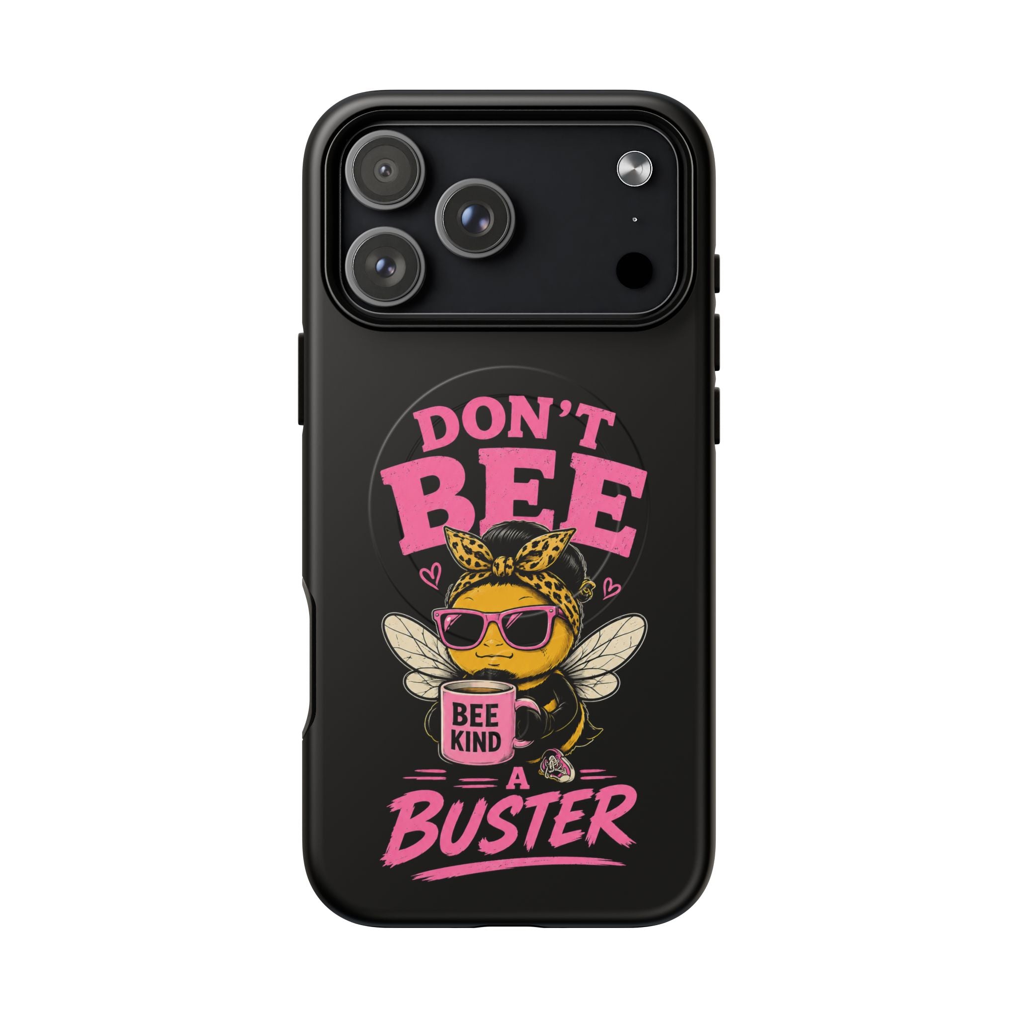 Don't Bee a Buster Phone Case — Cute "Bee Kind" Tough Magnetic Case