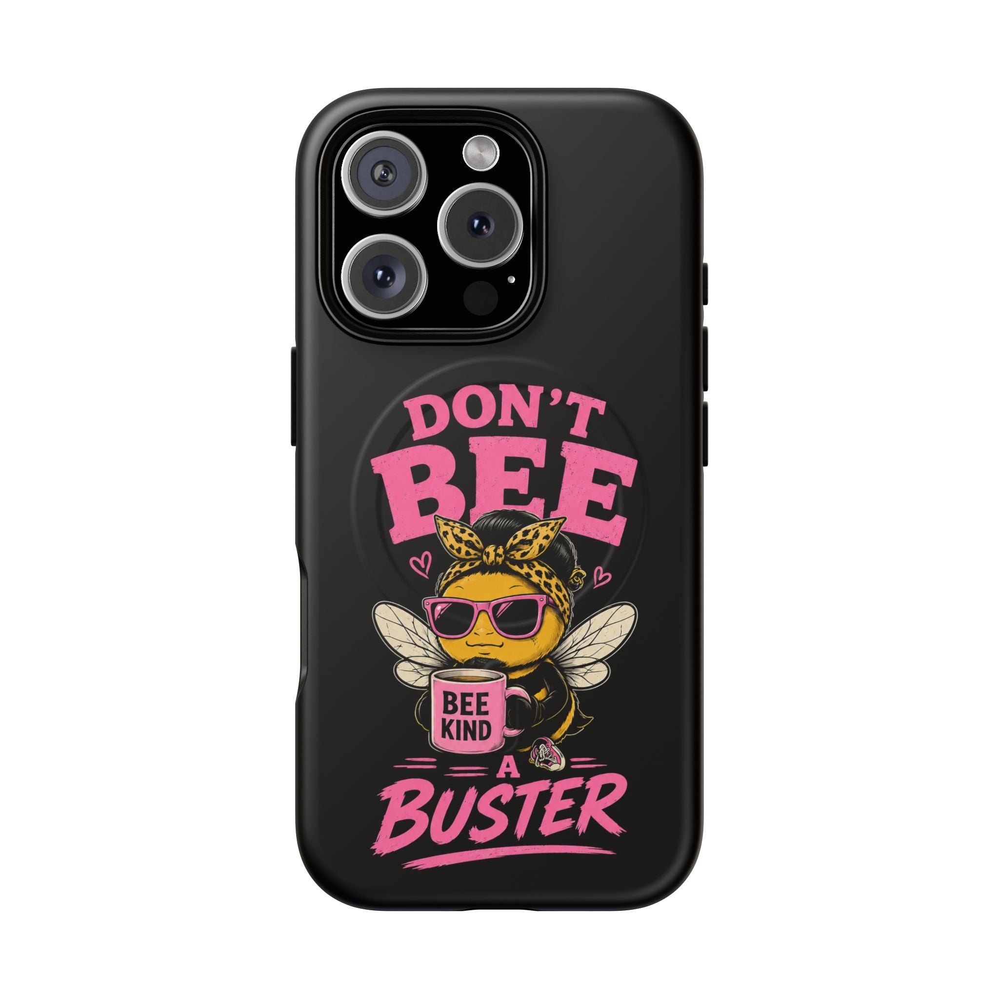 Don't Bee a Buster Phone Case — Cute "Bee Kind" Tough Magnetic Case