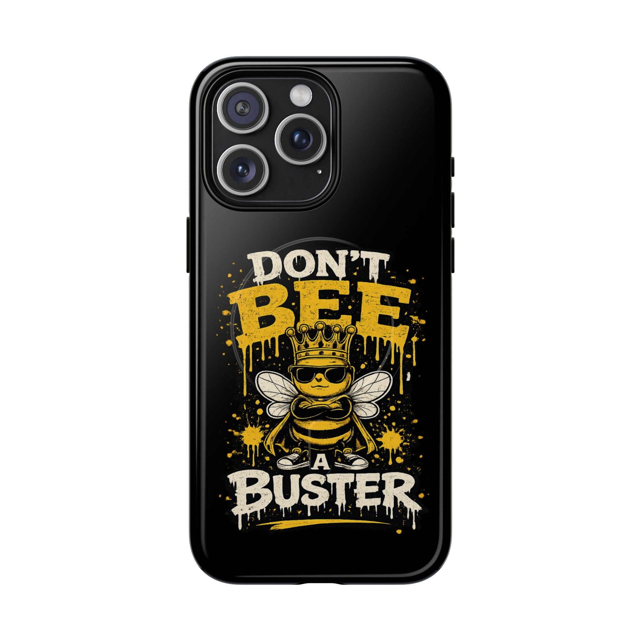 Don’t Bee a Buster Phone Case — Tough Magnetic Protective Case