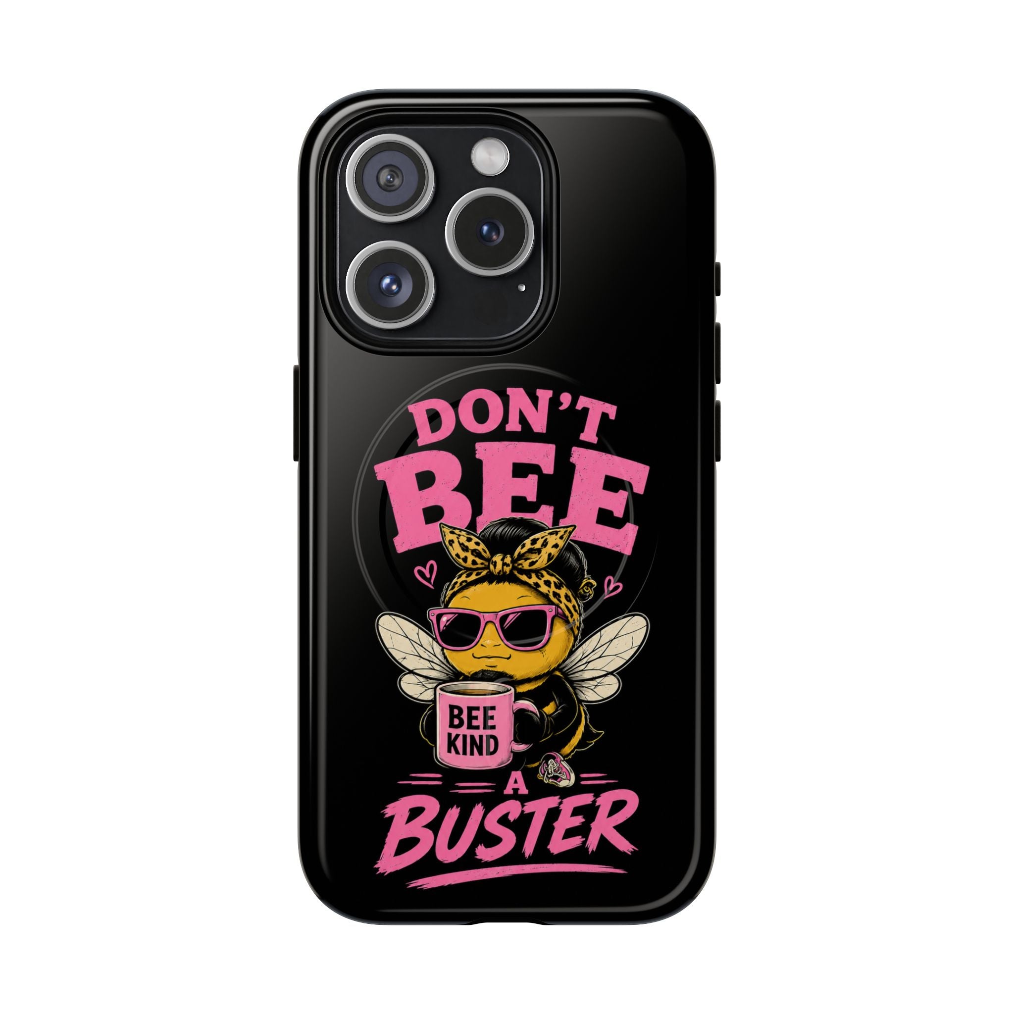 Don't Bee a Buster Phone Case — Cute "Bee Kind" Tough Magnetic Case