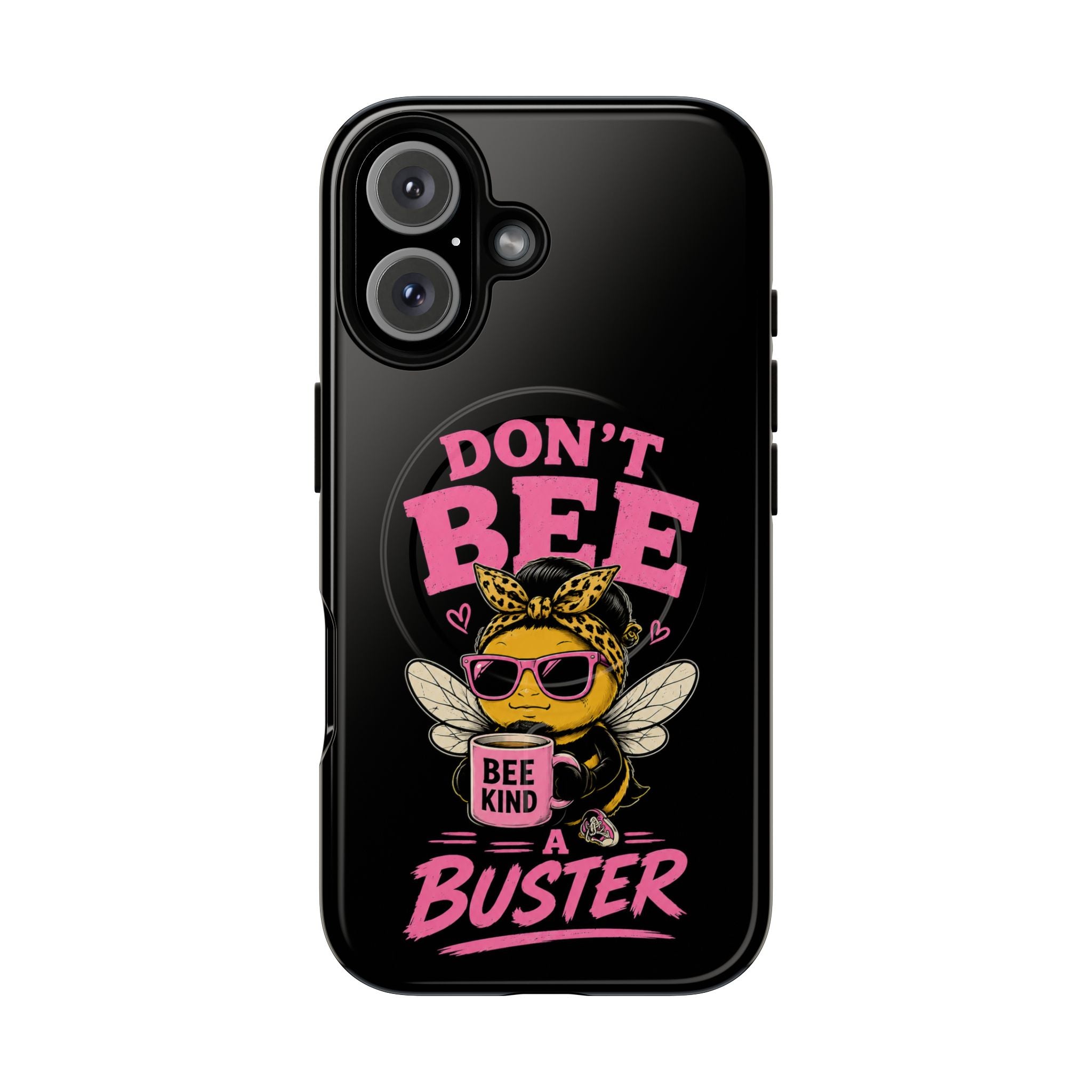 Don't Bee a Buster Phone Case — Cute "Bee Kind" Tough Magnetic Case