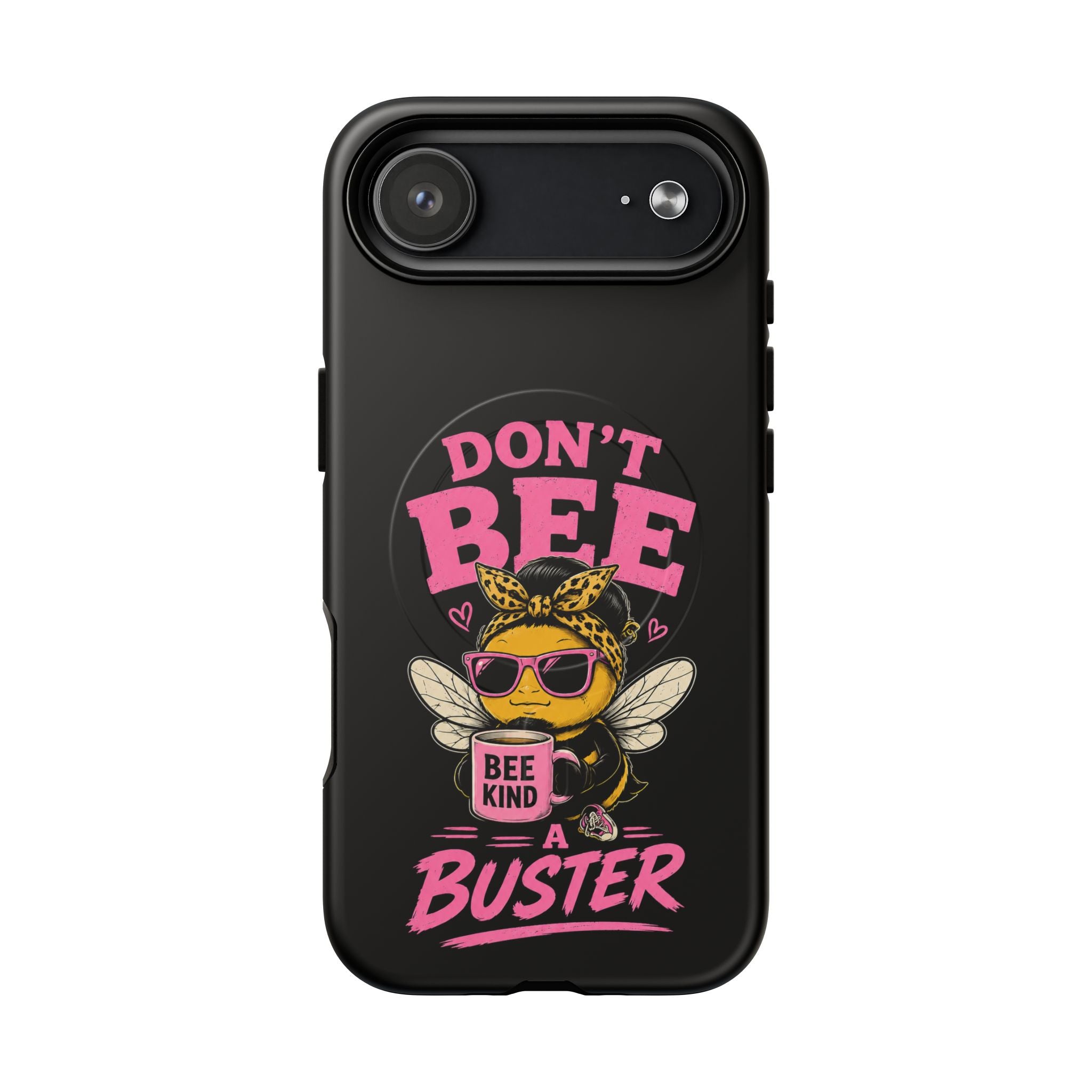 Don't Bee a Buster Phone Case — Cute "Bee Kind" Tough Magnetic Case