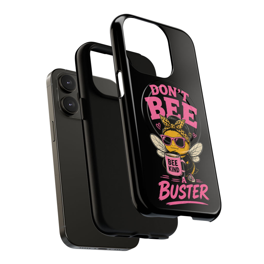 Don't Bee a Buster Phone Case — Cute "Bee Kind" Tough Magnetic Case