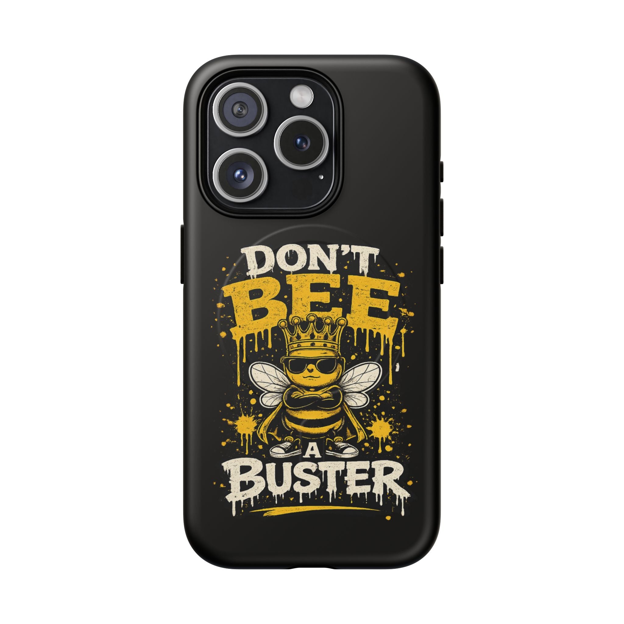 Don’t Bee a Buster Phone Case — Tough Magnetic Protective Case