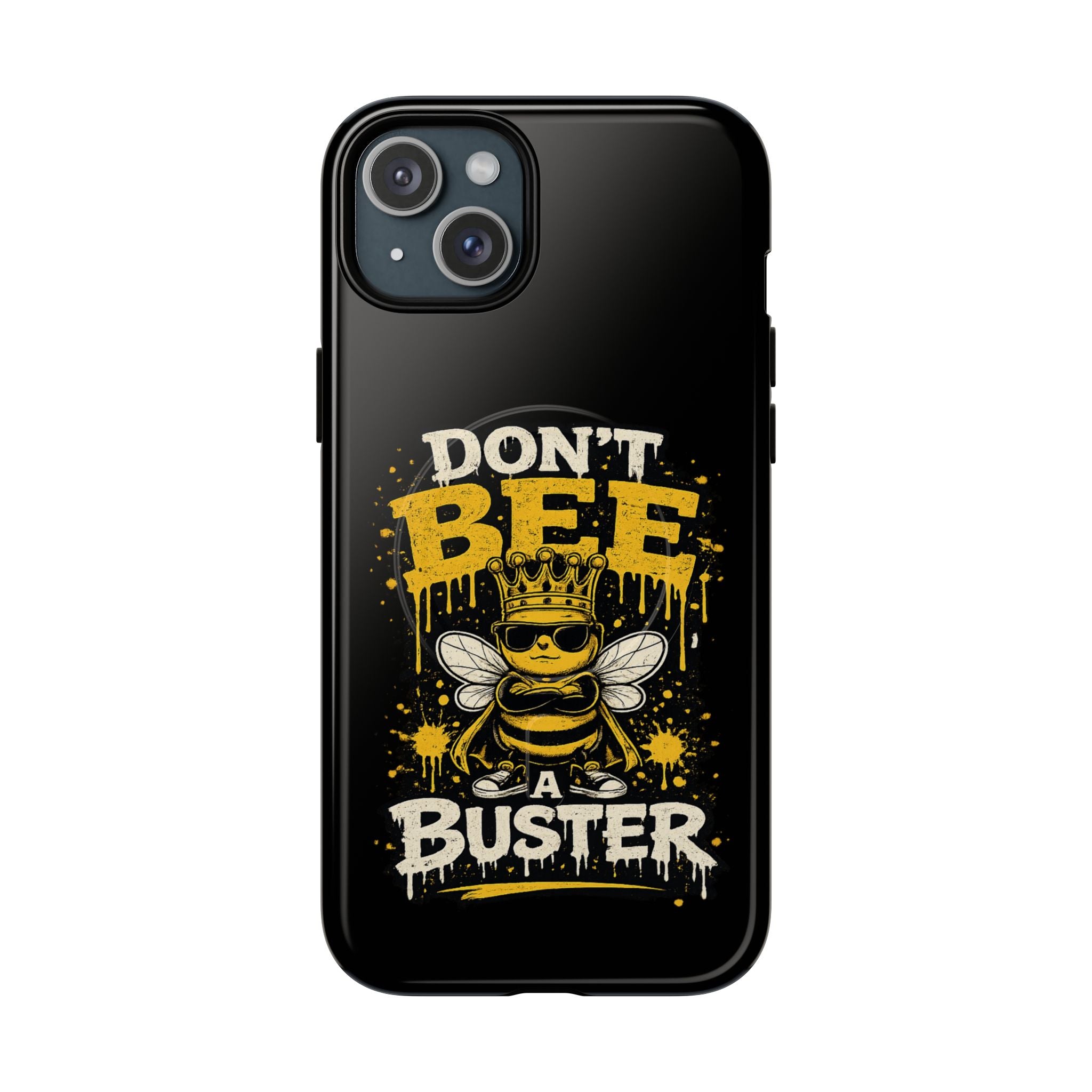 Don’t Bee a Buster Phone Case — Tough Magnetic Protective Case