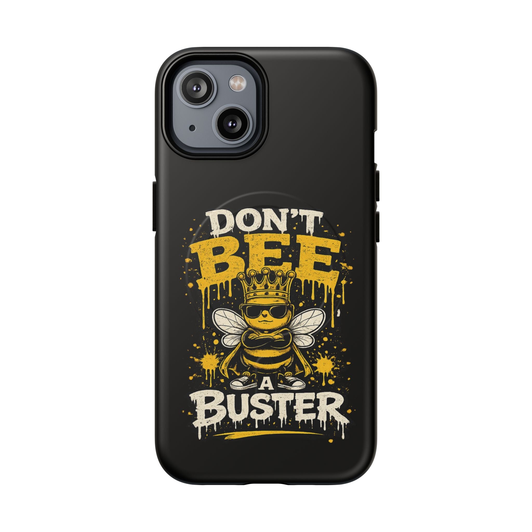 Don’t Bee a Buster Phone Case — Tough Magnetic Protective Case