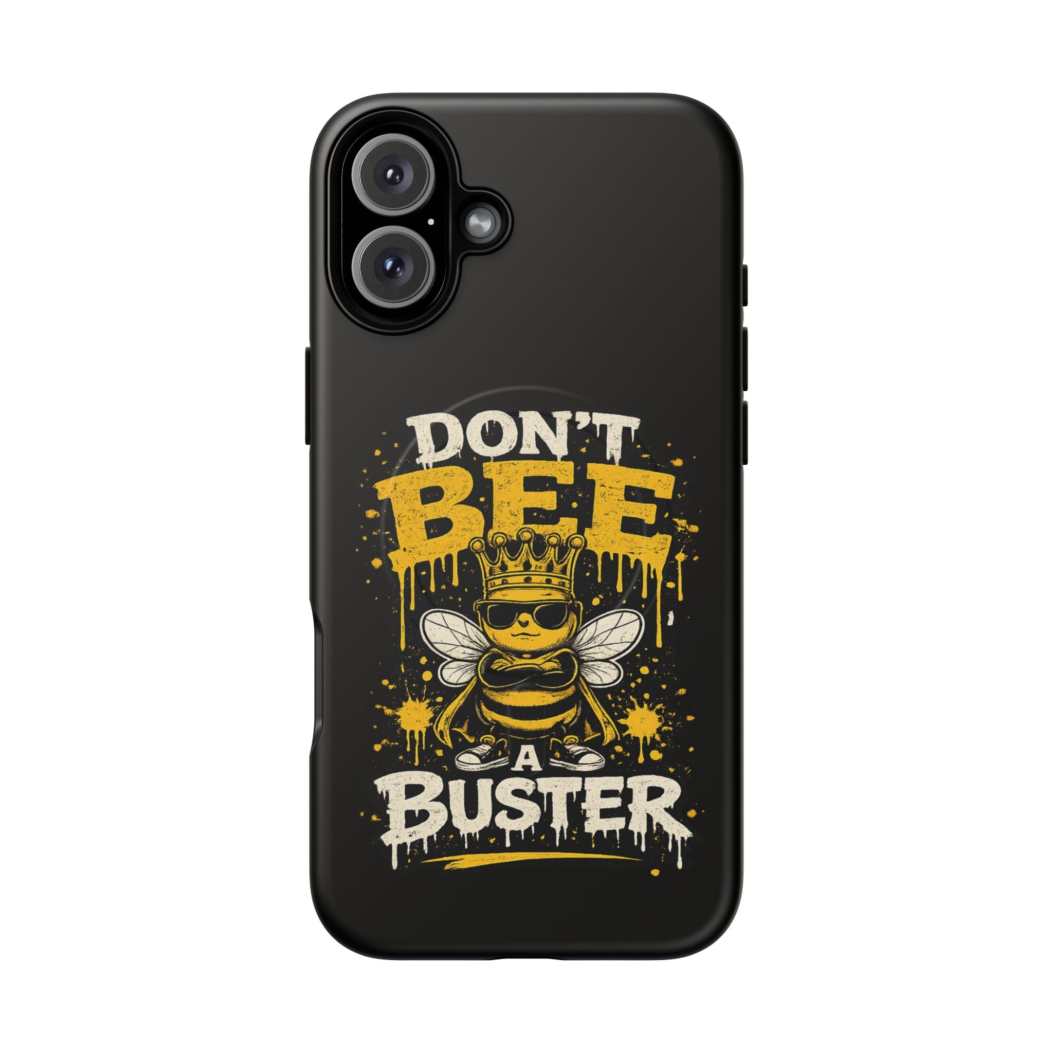 Don’t Bee a Buster Phone Case — Tough Magnetic Protective Case