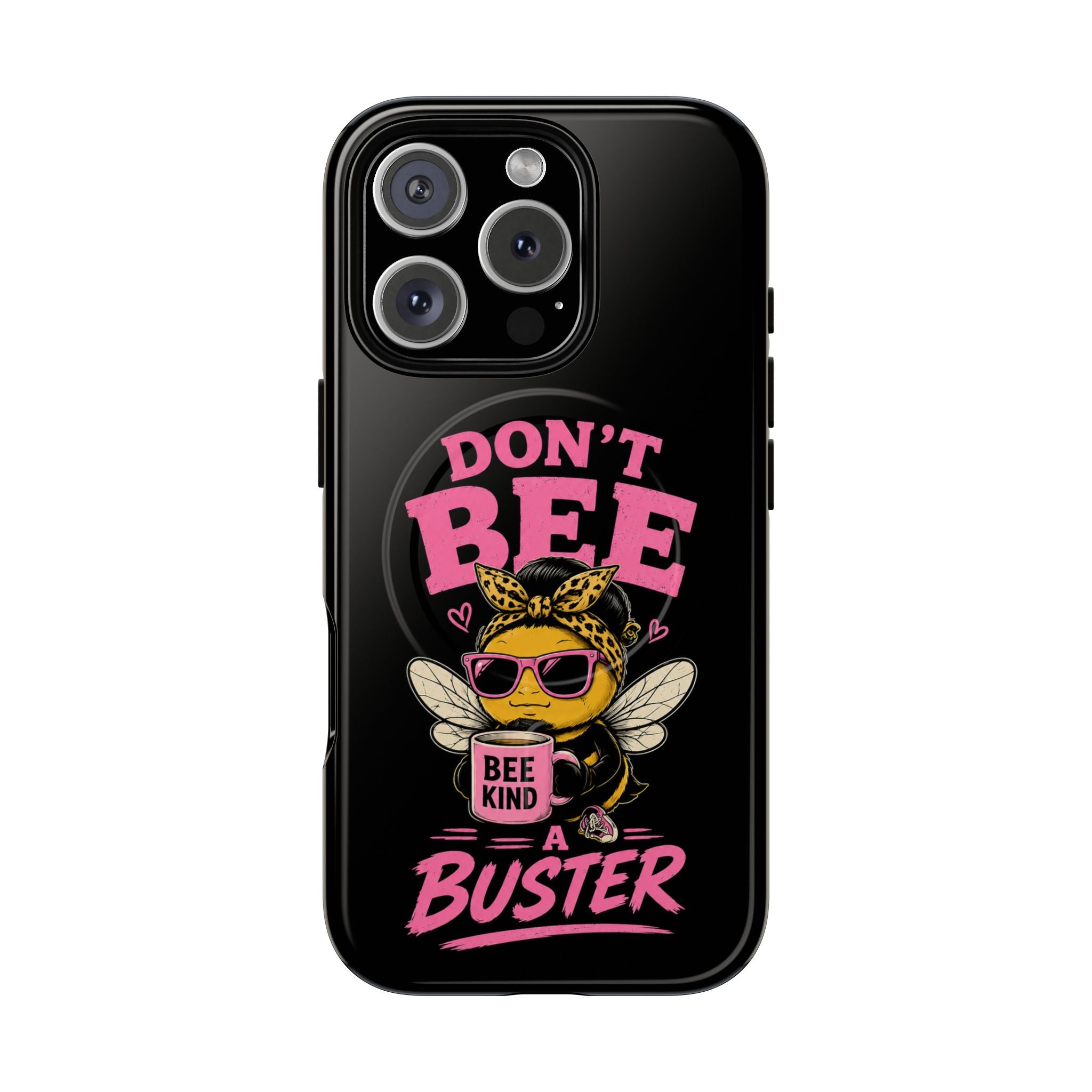 Don't Bee a Buster Phone Case — Cute "Bee Kind" Tough Magnetic Case