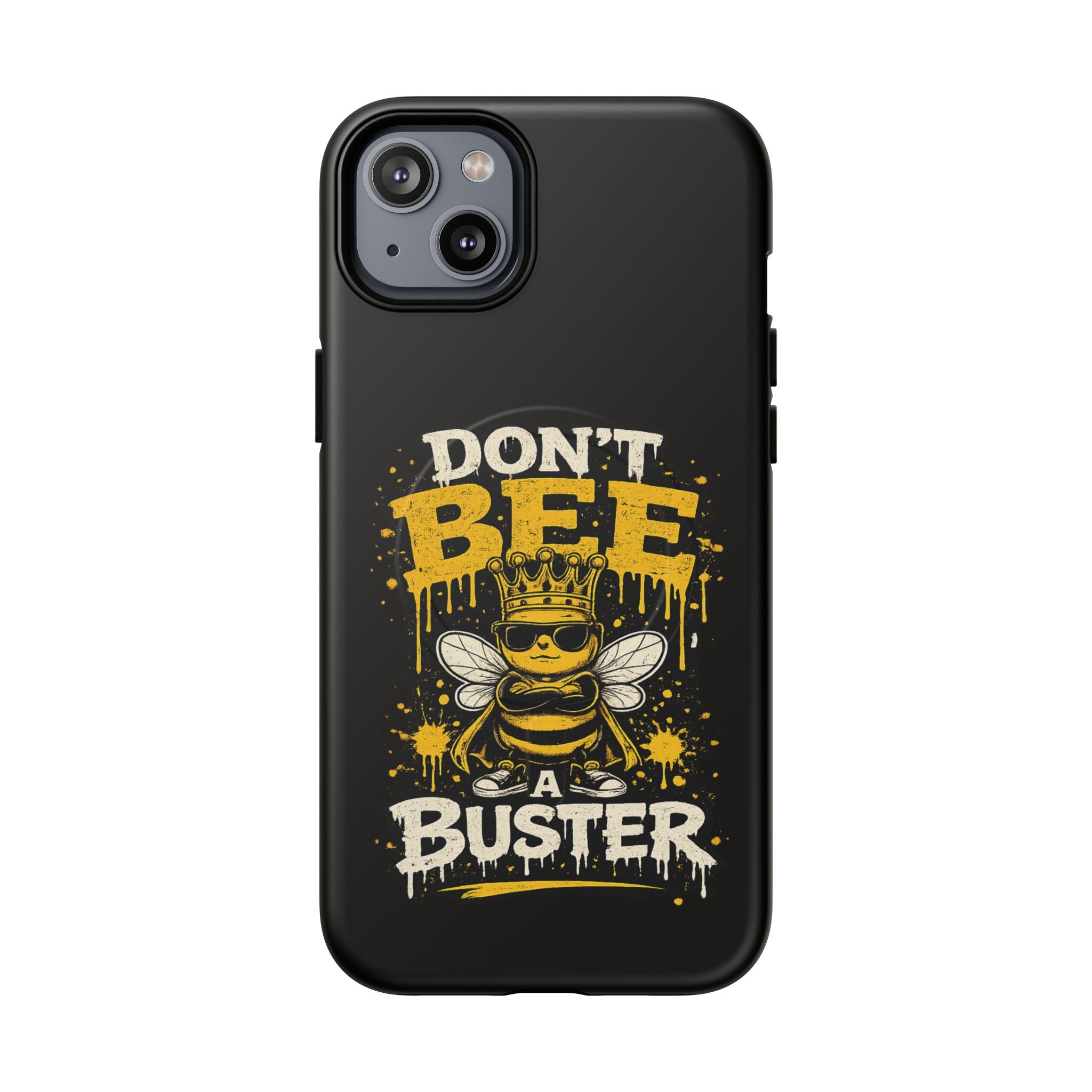 Don’t Bee a Buster Phone Case — Tough Magnetic Protective Case