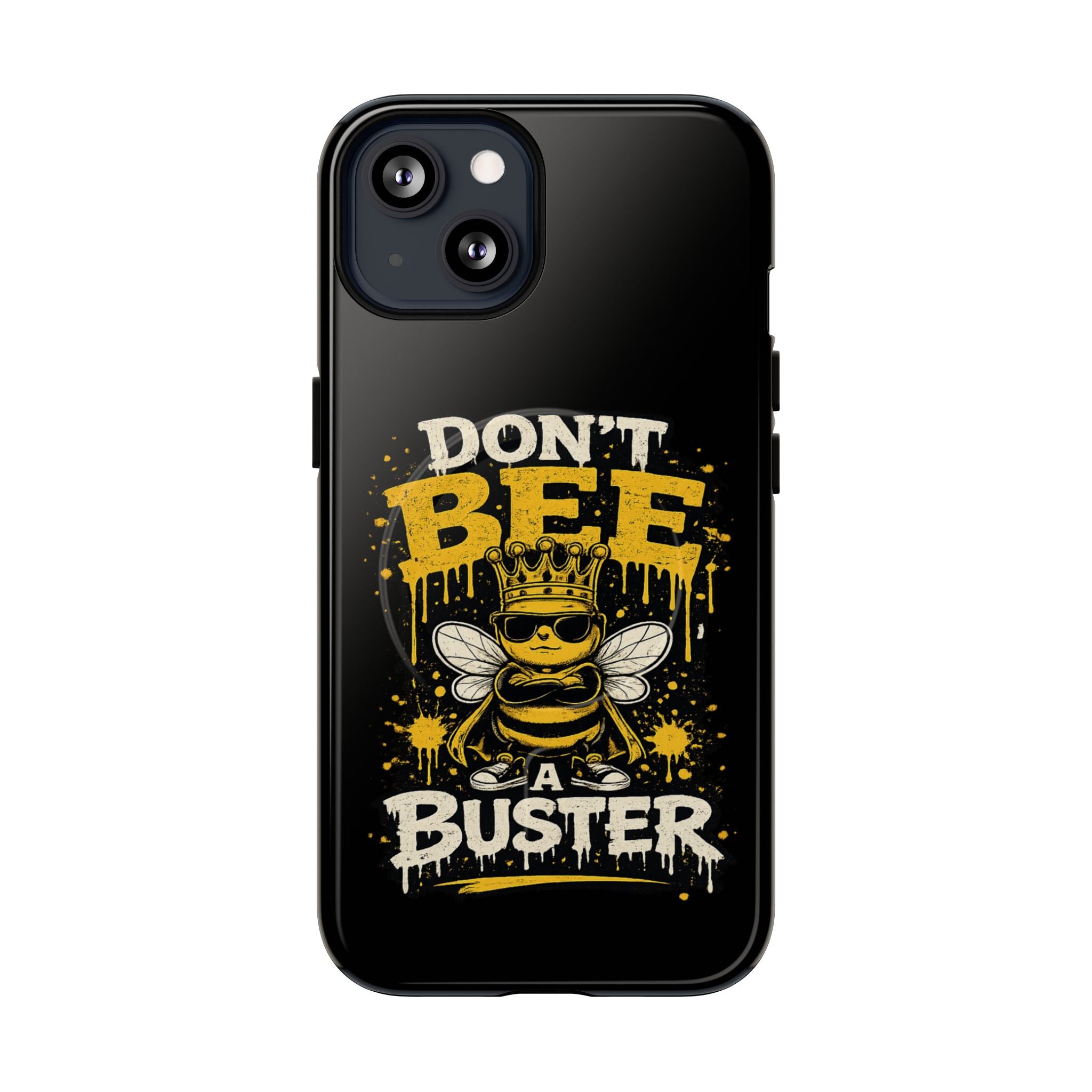 Don’t Bee a Buster Phone Case — Tough Magnetic Protective Case