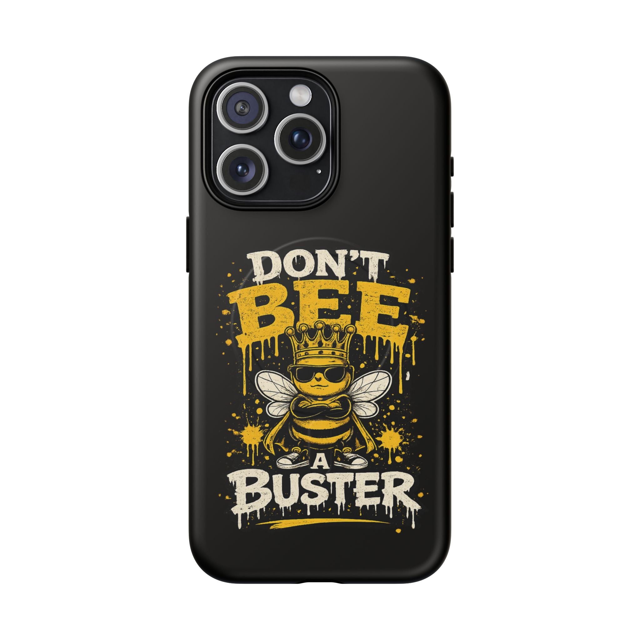 Don’t Bee a Buster Phone Case — Tough Magnetic Protective Case