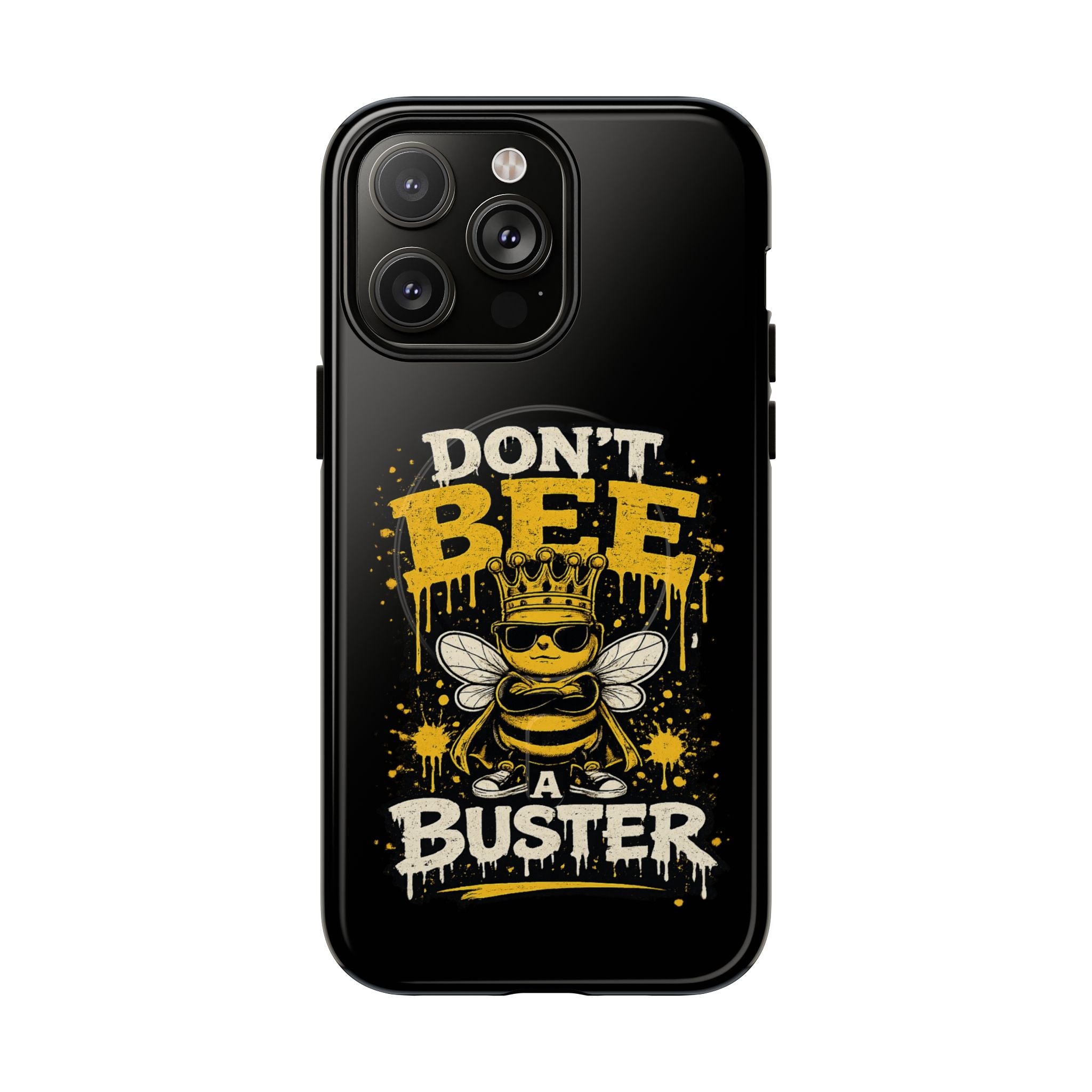 Don’t Bee a Buster Phone Case — Tough Magnetic Protective Case