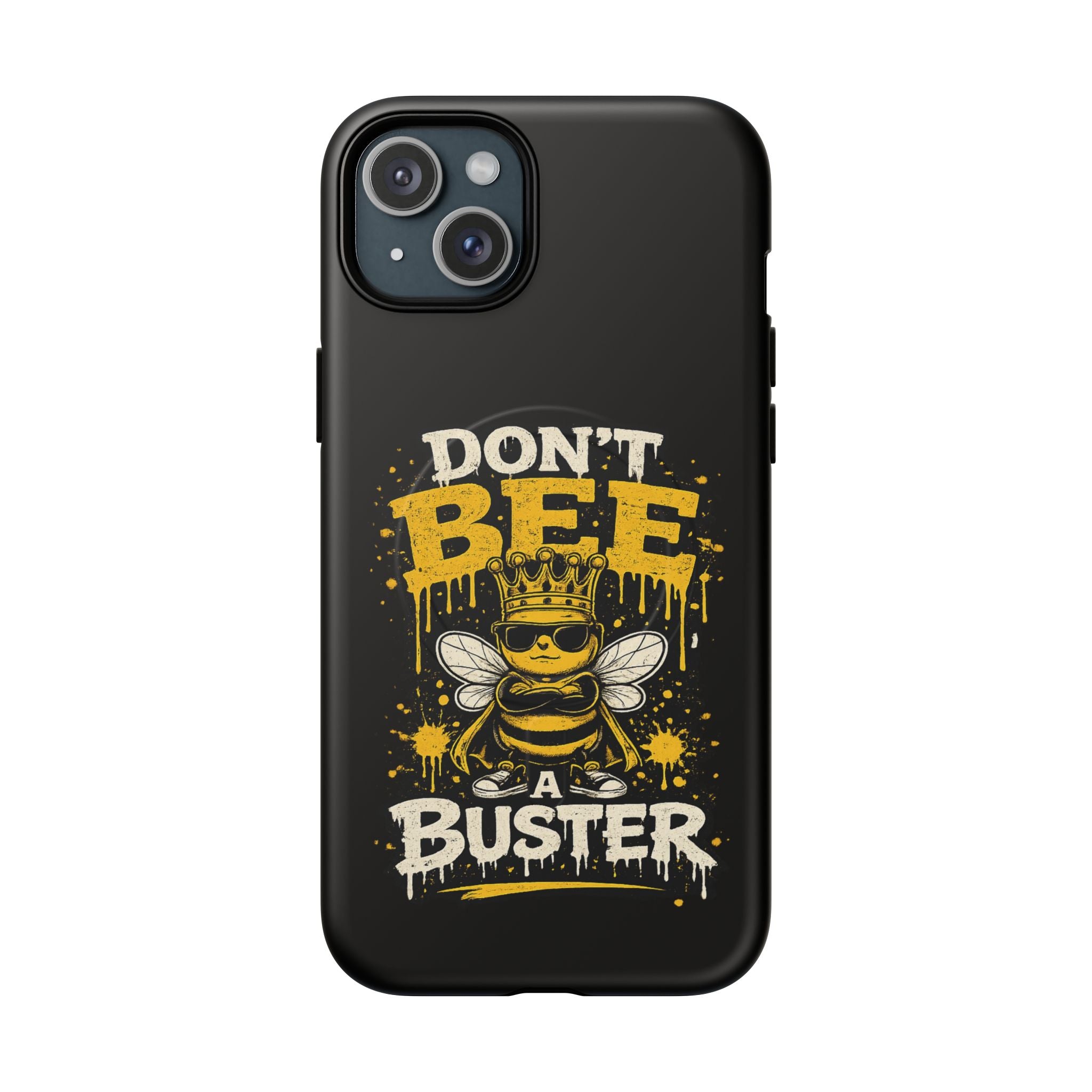 Don’t Bee a Buster Phone Case — Tough Magnetic Protective Case