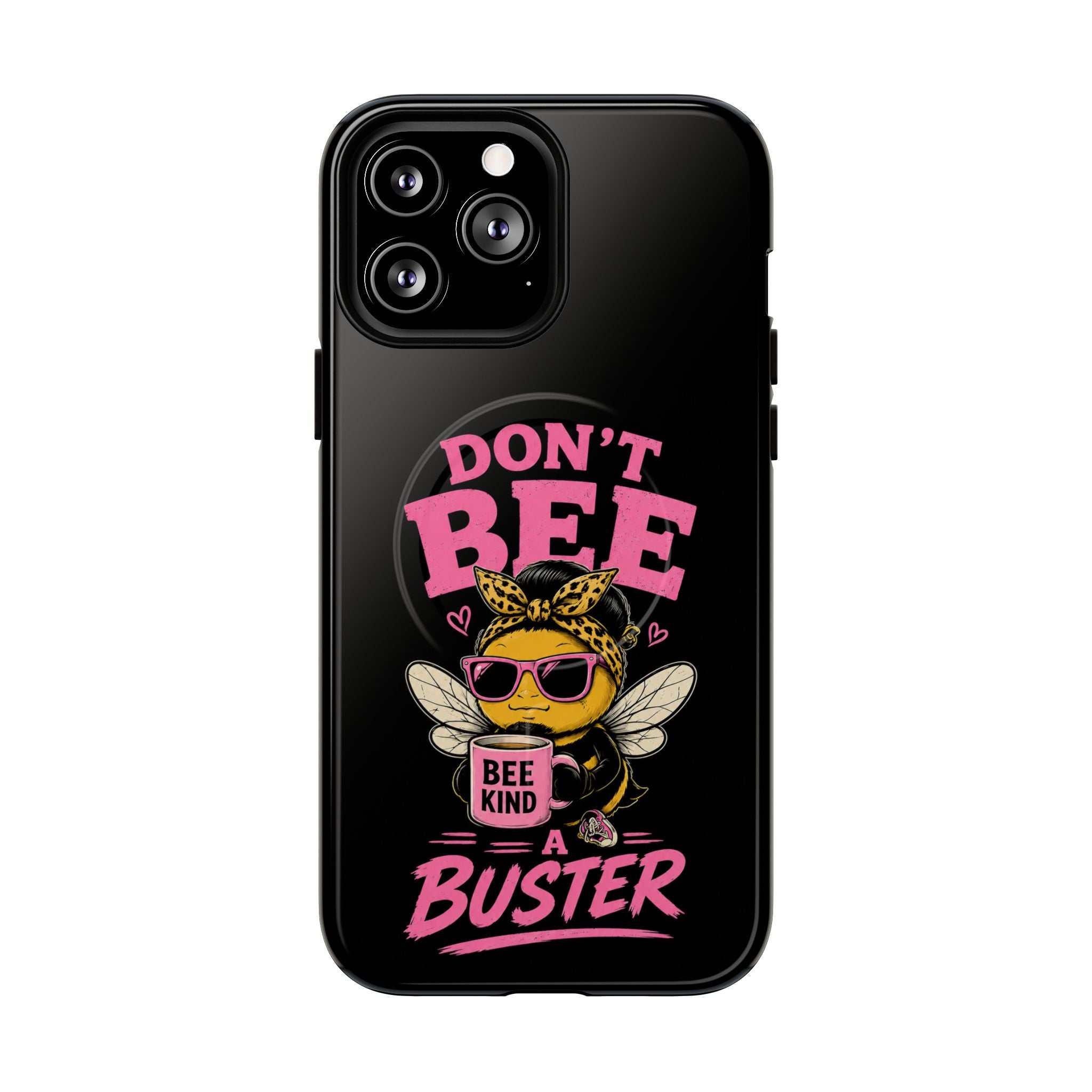 Don't Bee a Buster Phone Case — Cute "Bee Kind" Tough Magnetic Case