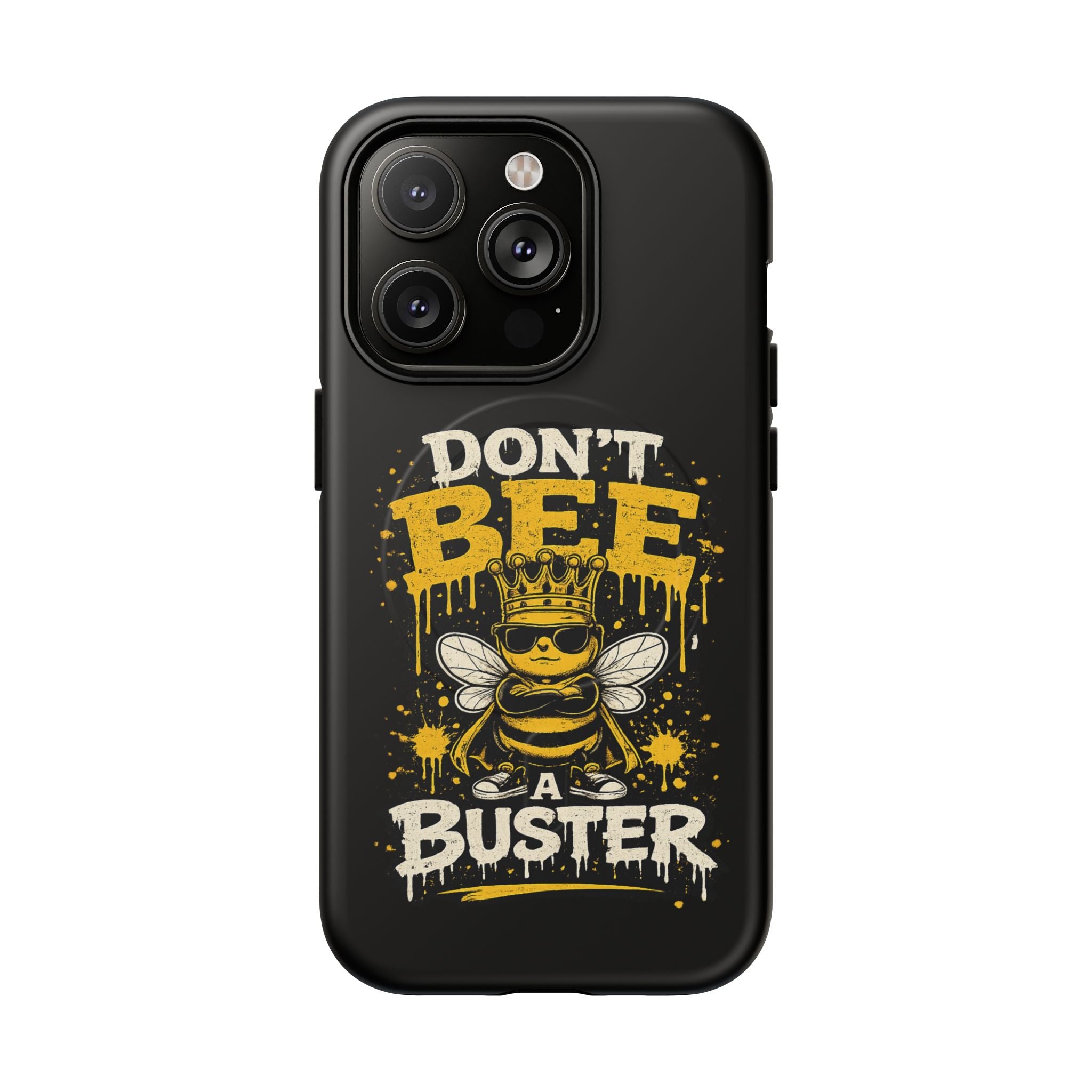 Don’t Bee a Buster Phone Case — Tough Magnetic Protective Case