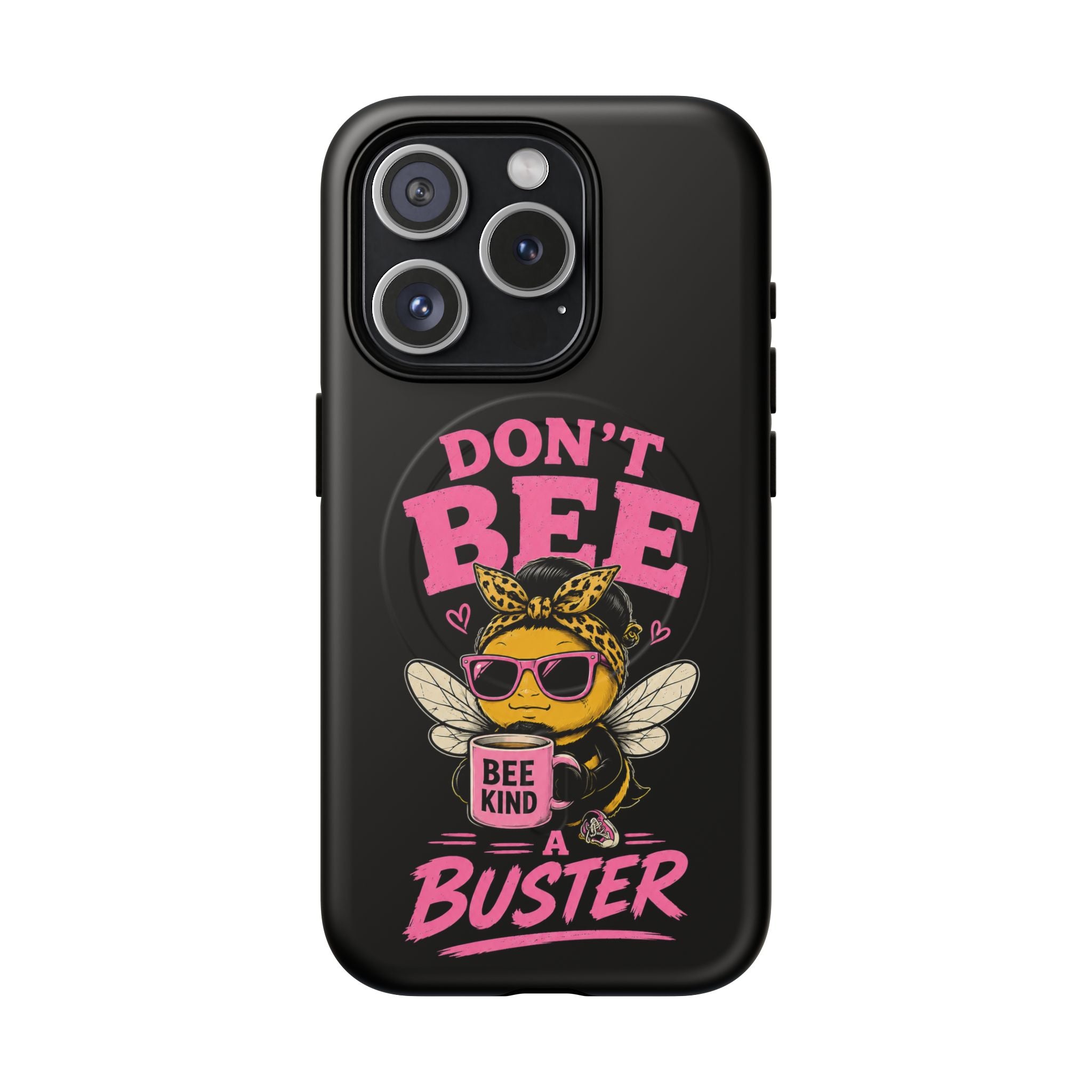 Don't Bee a Buster Phone Case — Cute "Bee Kind" Tough Magnetic Case