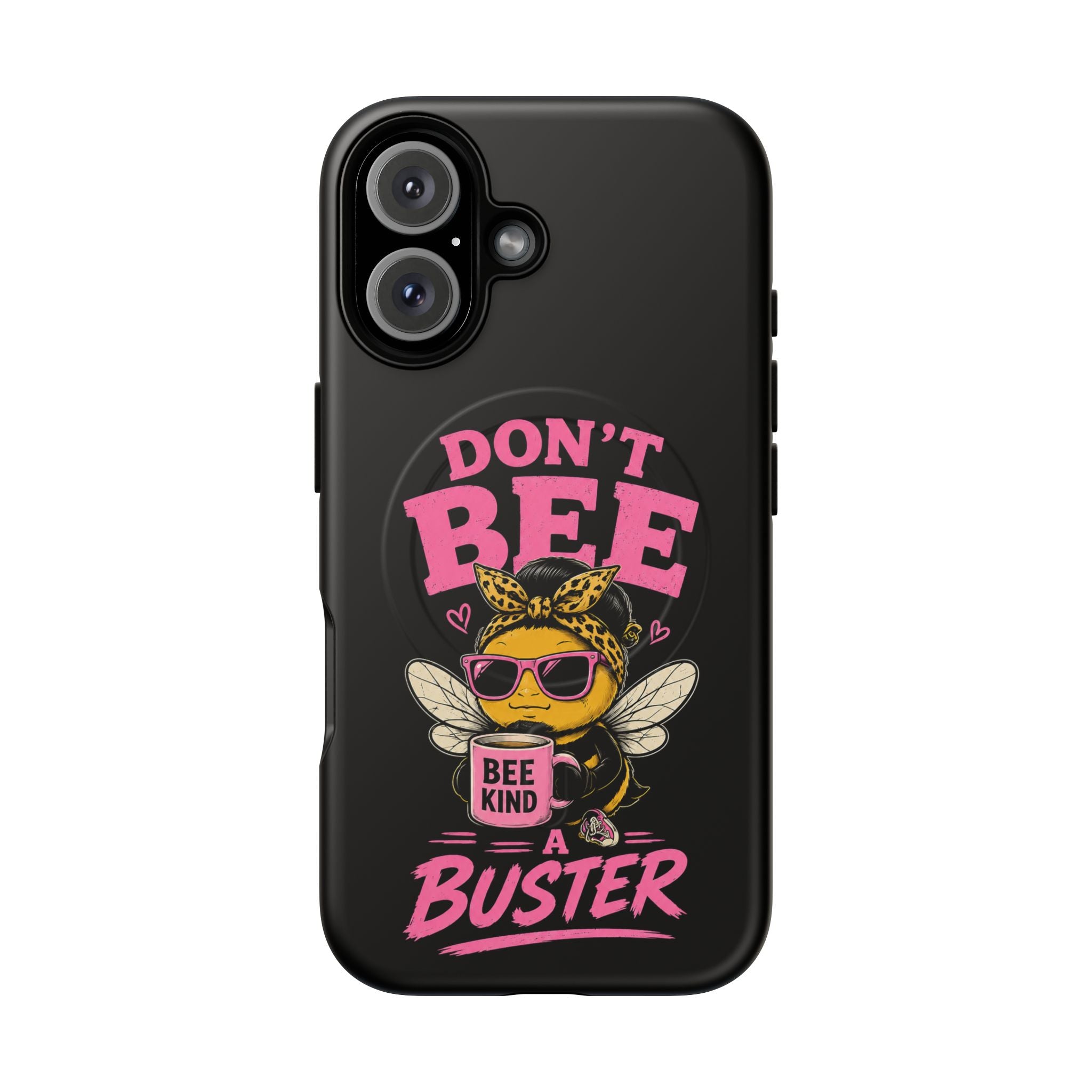 Don't Bee a Buster Phone Case — Cute "Bee Kind" Tough Magnetic Case