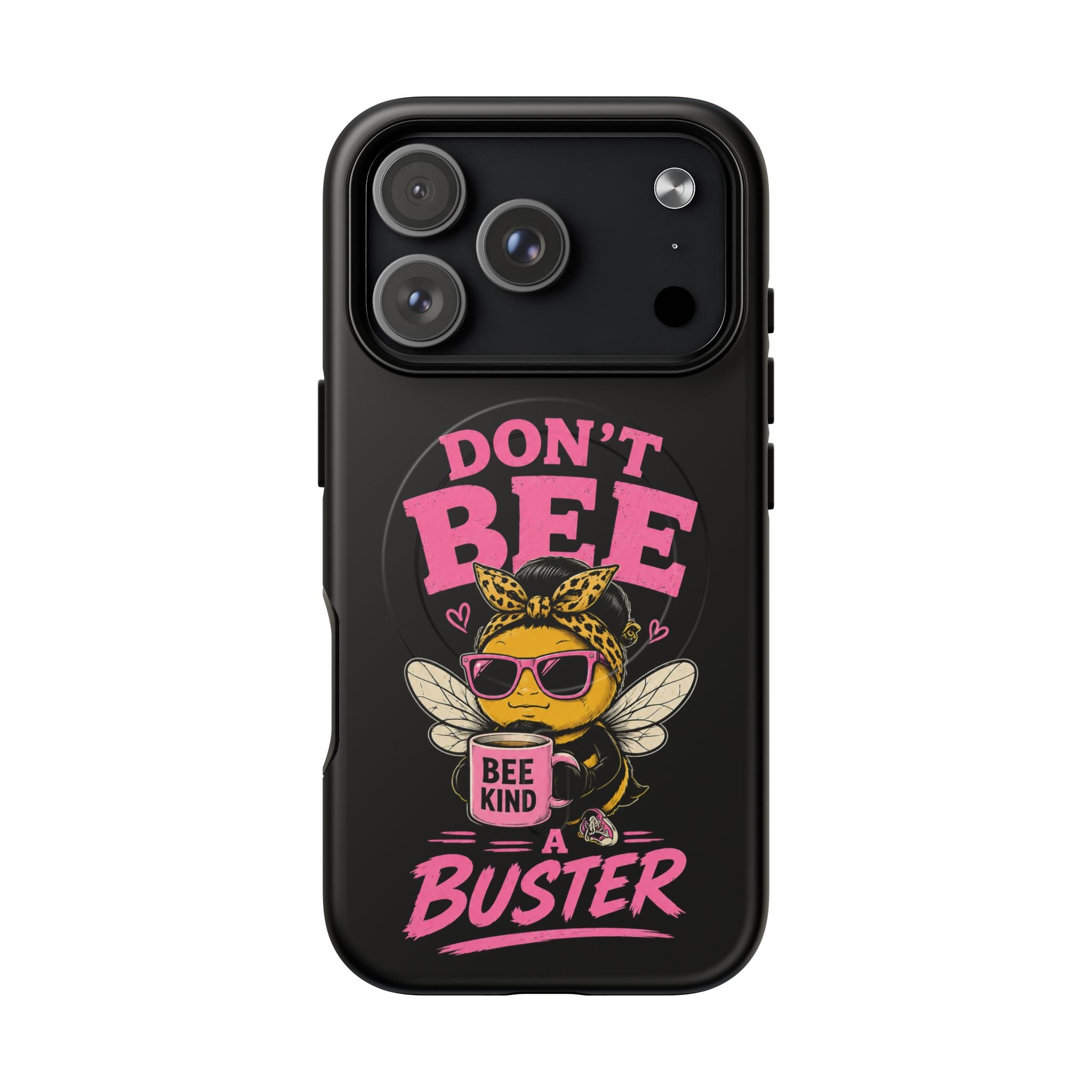 Don't Bee a Buster Phone Case — Cute "Bee Kind" Tough Magnetic Case