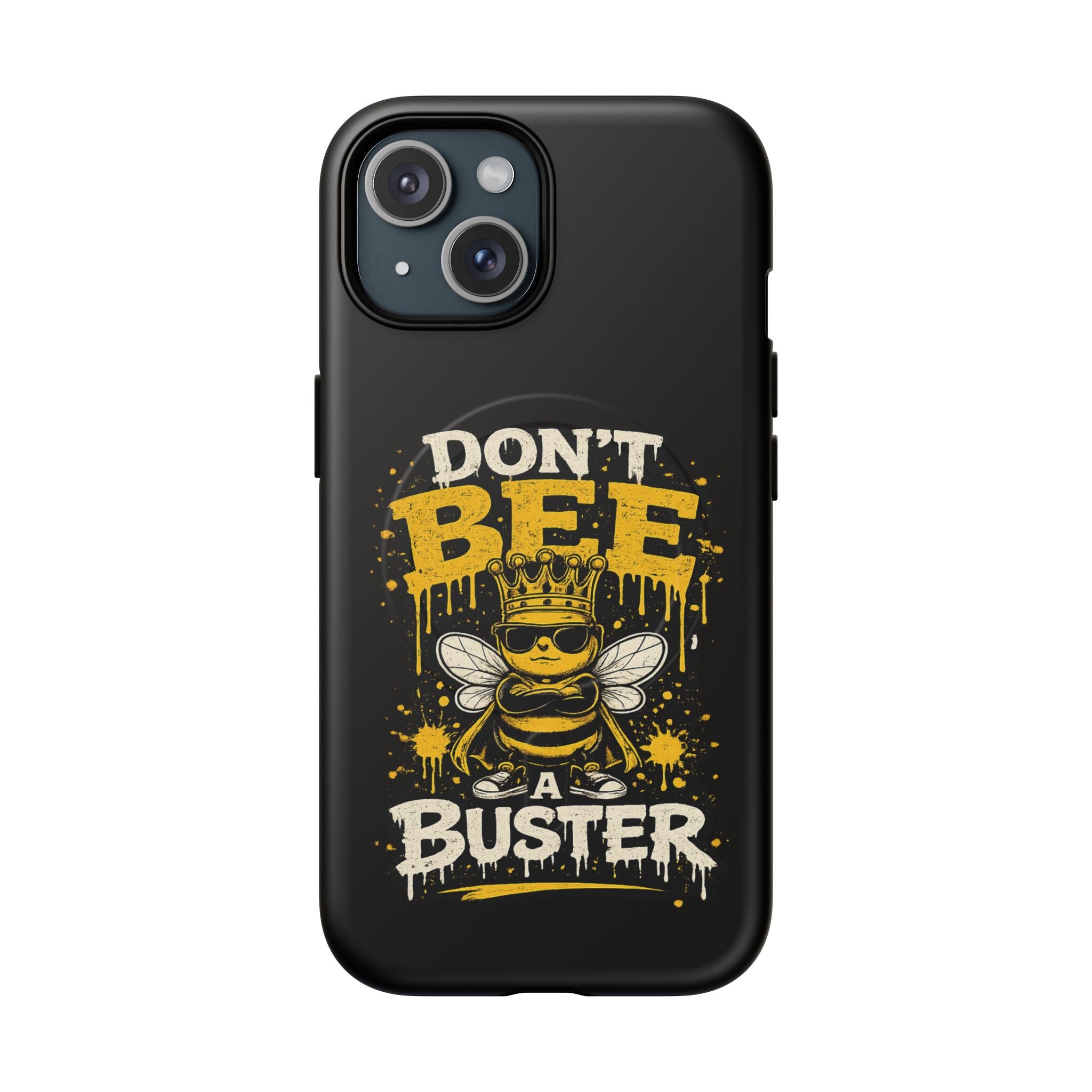 Don’t Bee a Buster Phone Case — Tough Magnetic Protective Case