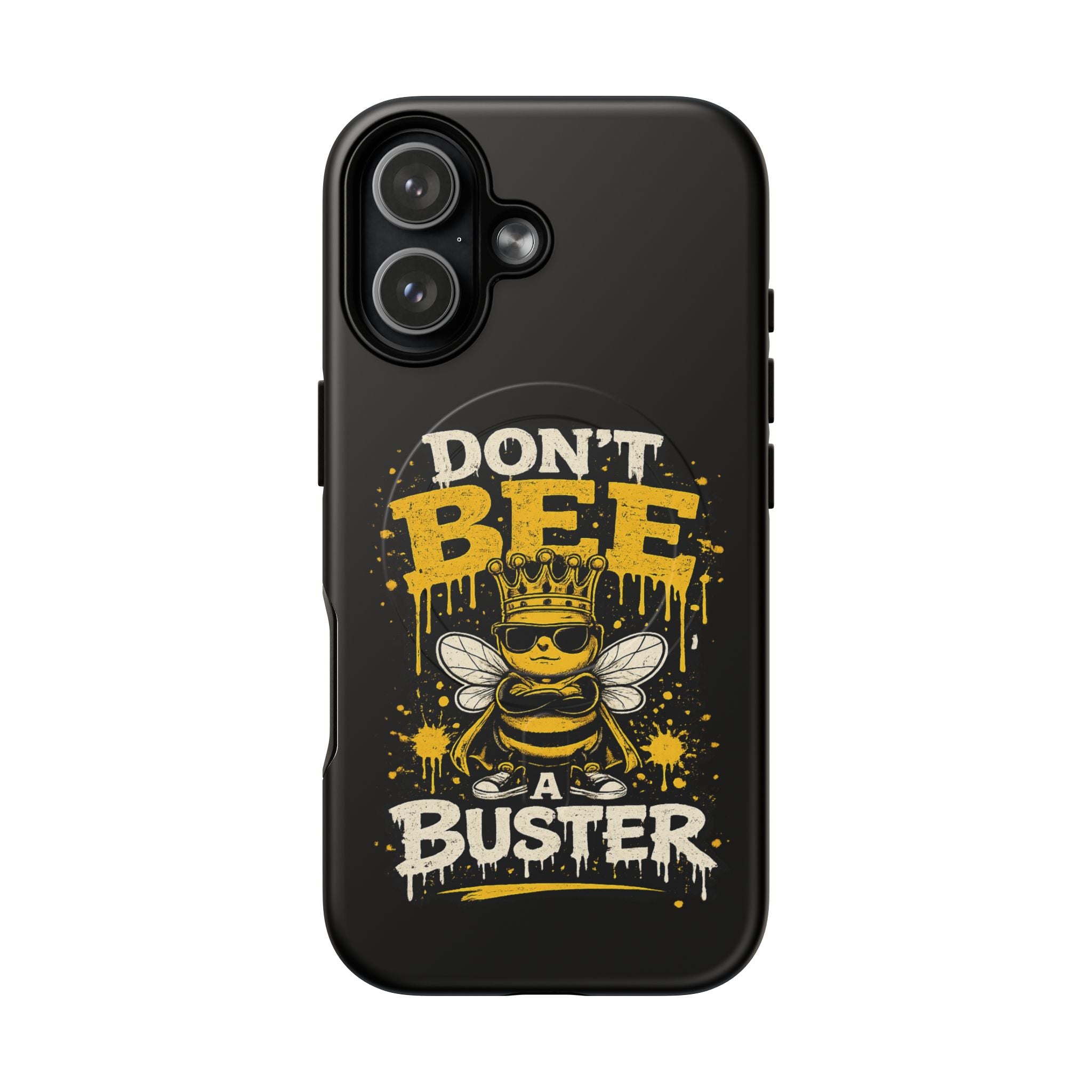 Don’t Bee a Buster Phone Case — Tough Magnetic Protective Case