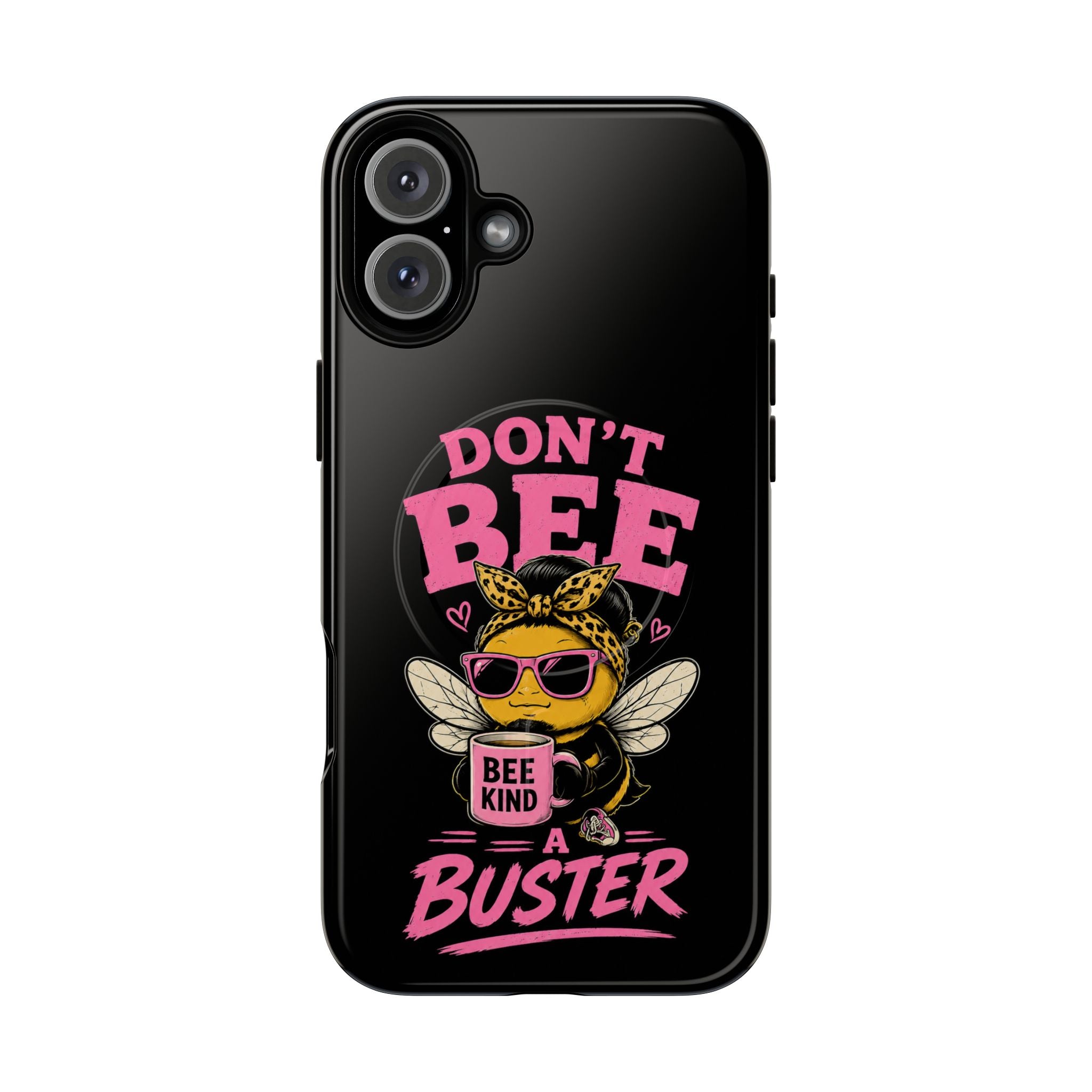 Don't Bee a Buster Phone Case — Cute "Bee Kind" Tough Magnetic Case