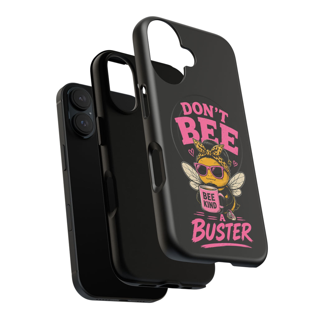 Don't Bee a Buster Phone Case — Cute "Bee Kind" Tough Magnetic Case
