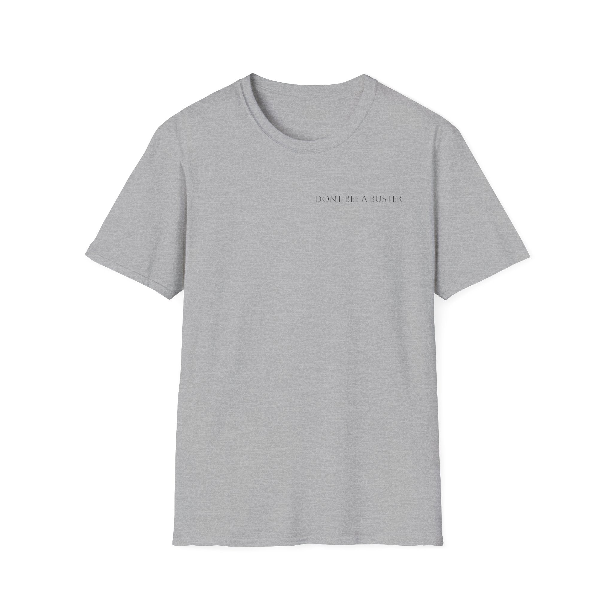 Minimal 'Don't Be A Buster' Relaxed T-Shirt — Casual Everyday Tee with Subtle Text