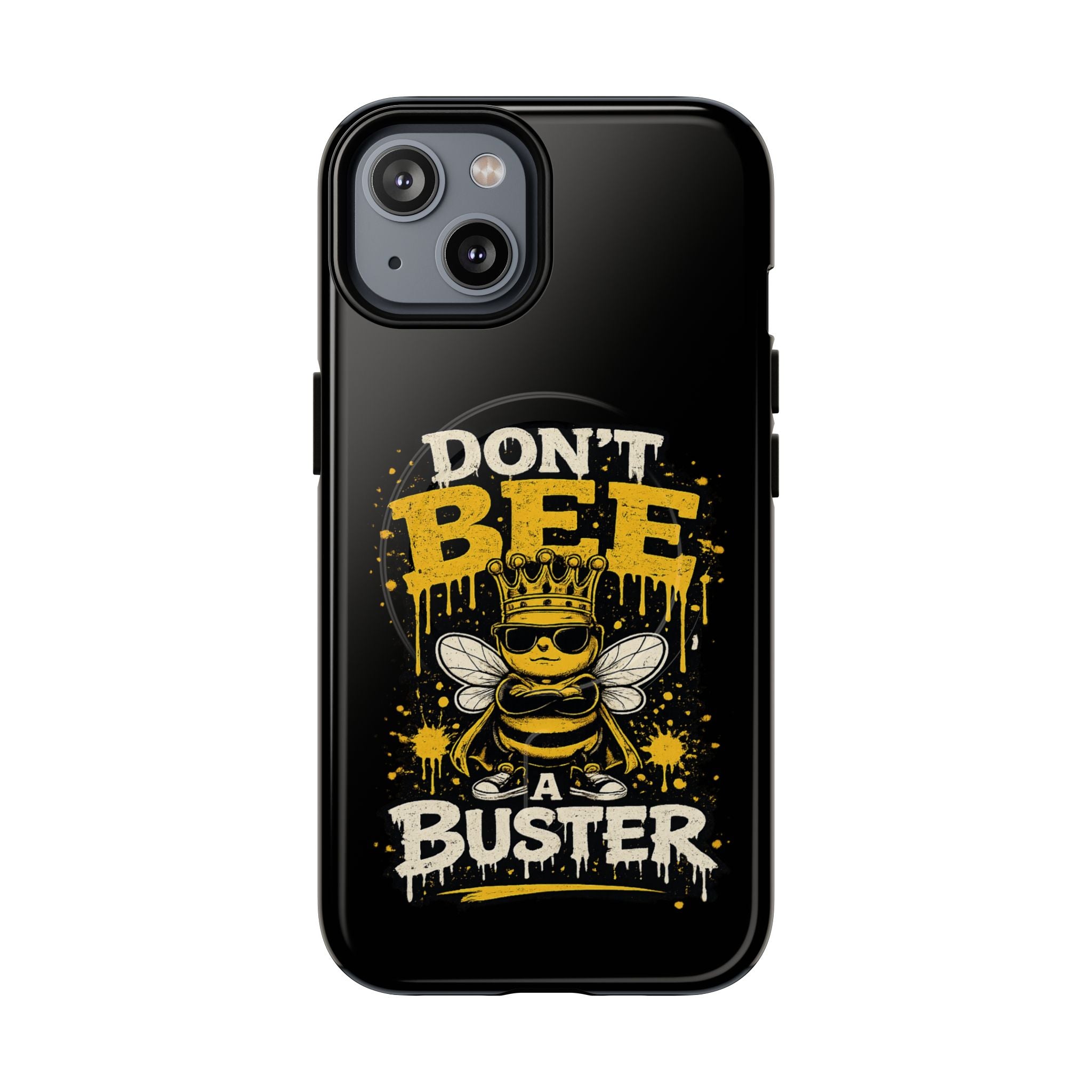 Don’t Bee a Buster Phone Case — Tough Magnetic Protective Case