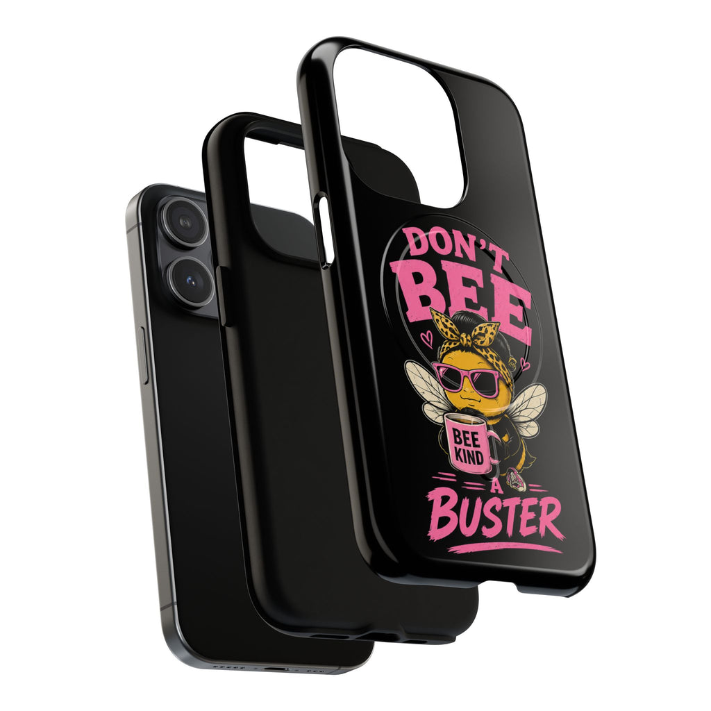 Don't Bee a Buster Phone Case — Cute "Bee Kind" Tough Magnetic Case