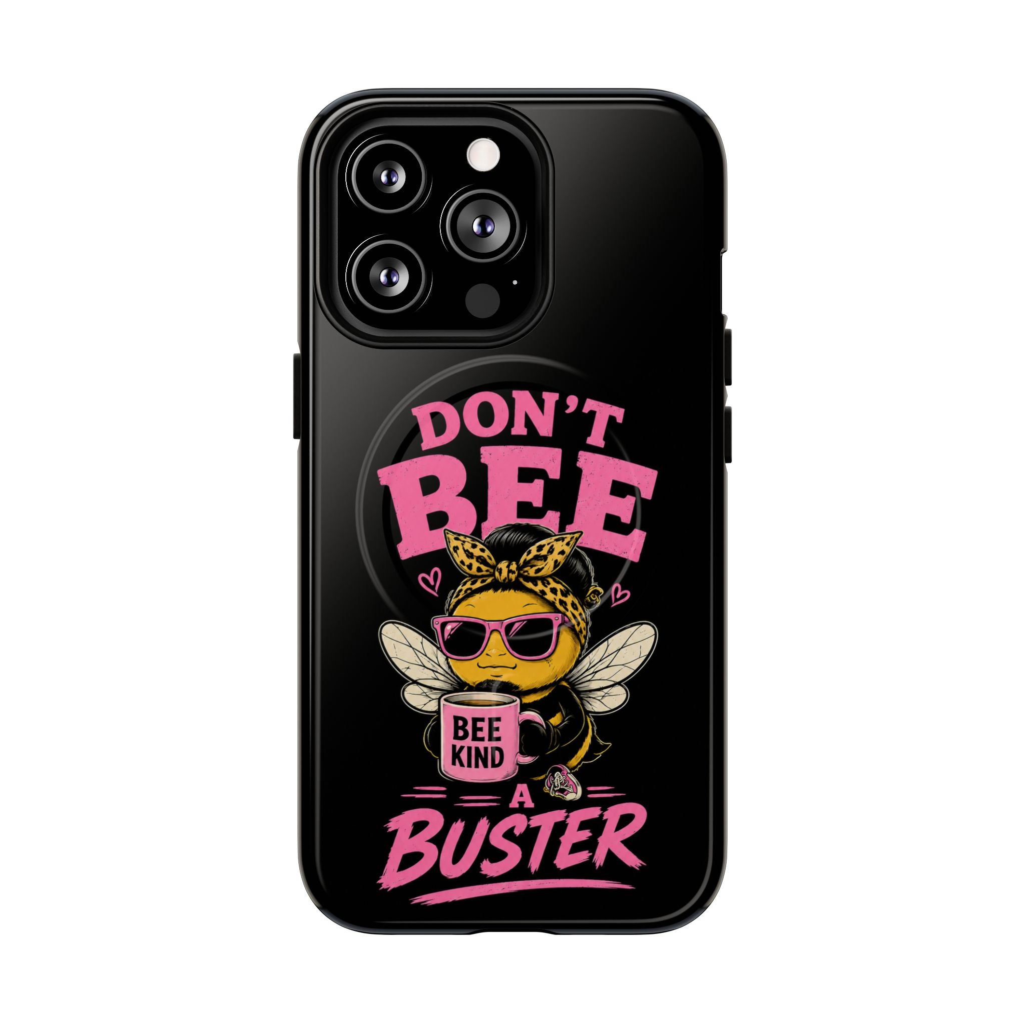 Don't Bee a Buster Phone Case — Cute "Bee Kind" Tough Magnetic Case