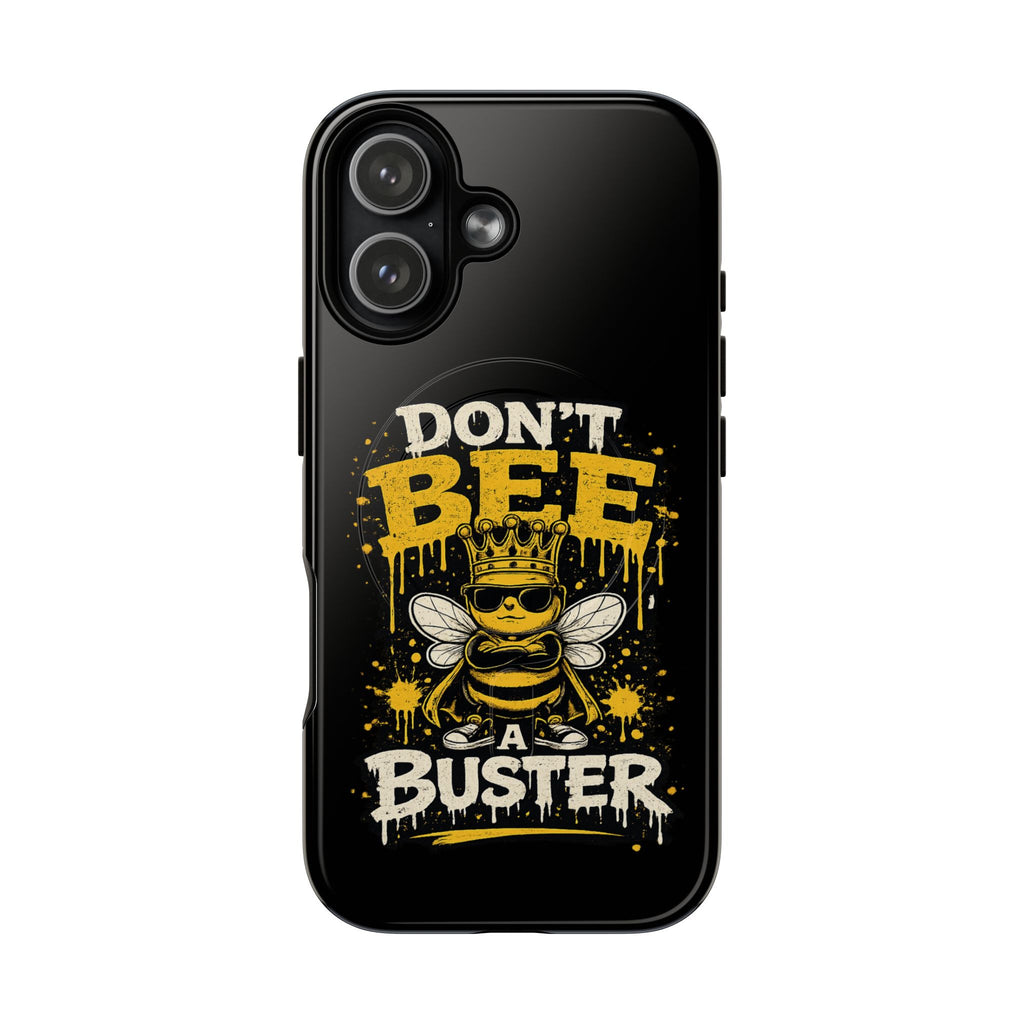 Don’t Bee a Buster Phone Case — Tough Magnetic Protective Case