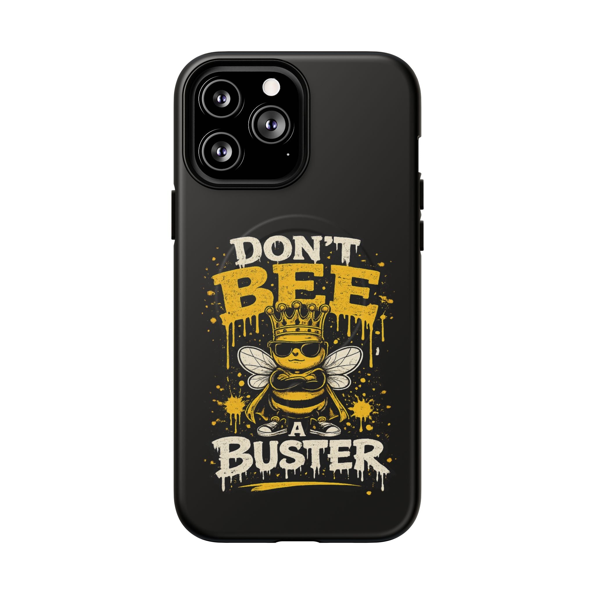 Don’t Bee a Buster Phone Case — Tough Magnetic Protective Case